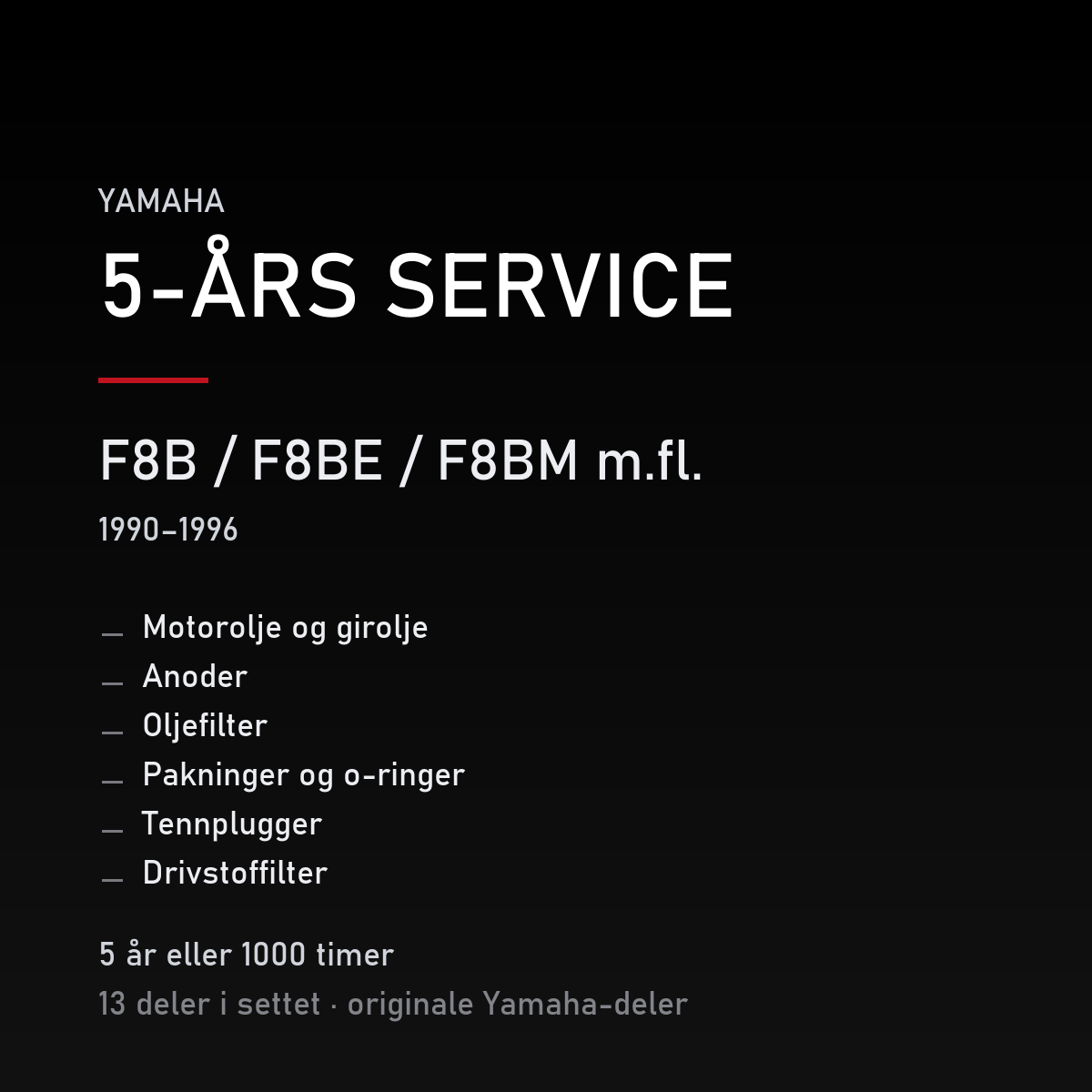 Yamaha F8B / F8BE / F8BM m.fl. (1990–1996) – 5-års service – innhold i settet