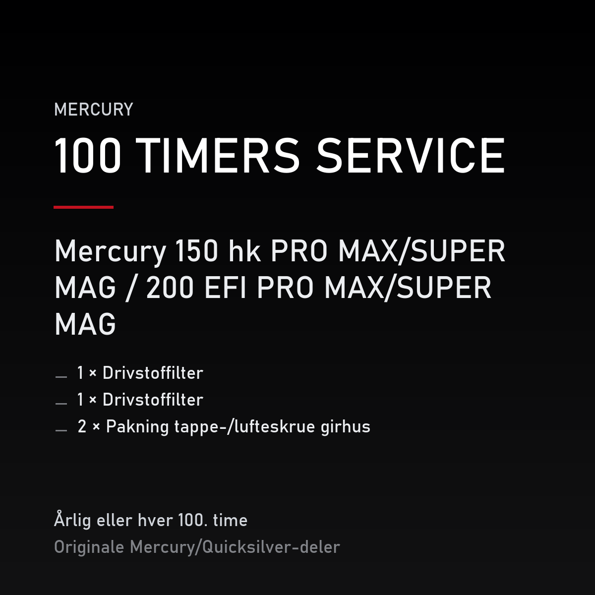 Mercury 2-takt servicekit 100 timer – 150 hk PRO MAX/SUPER MAG / 200 EFI PRO MAX/SUPER MAG – servicekit