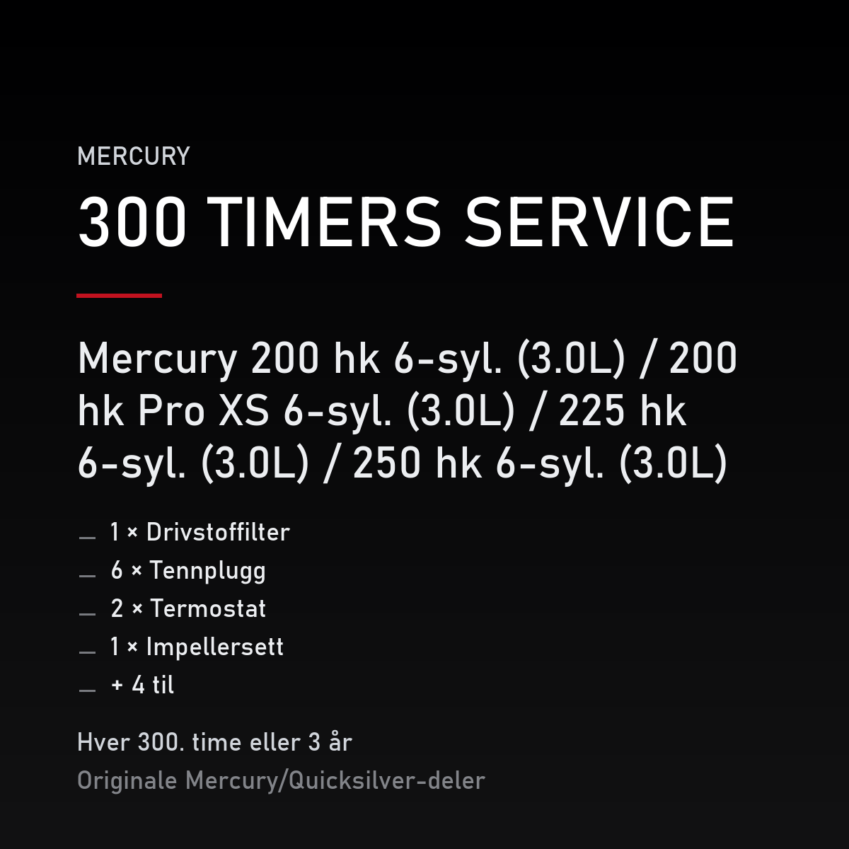 Mercury Optimax servicekit 300 timer – 200 hk 6-syl. (3.0L) / 200 hk Pro XS 6-syl. (3.0L) – servicekit