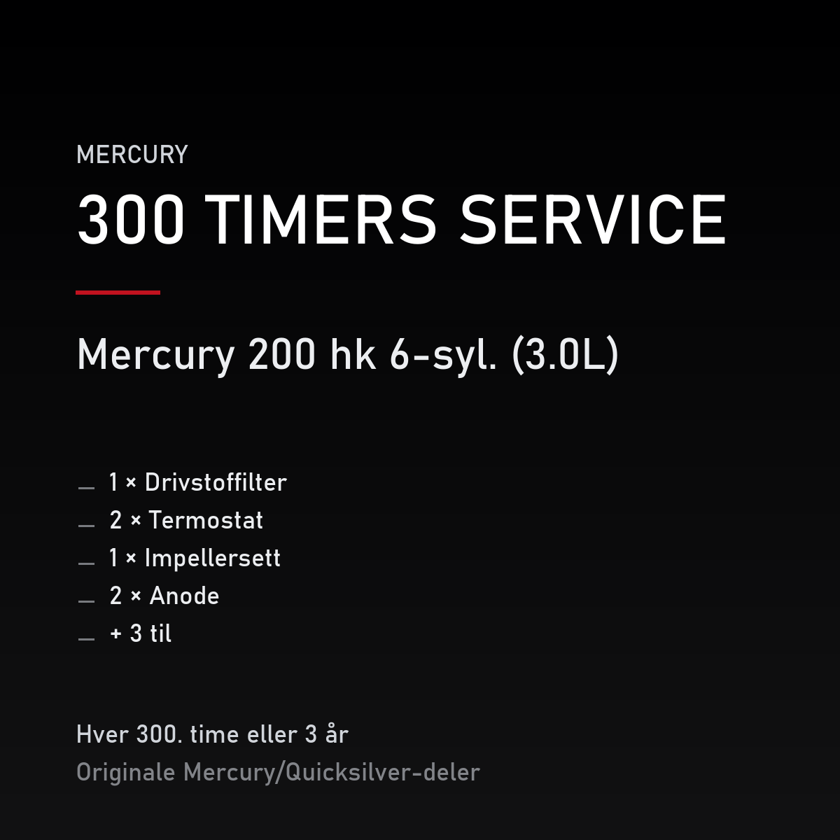 Mercury Optimax servicekit 300 timer – 200 hk 6-syl. (3.0L) – servicekit