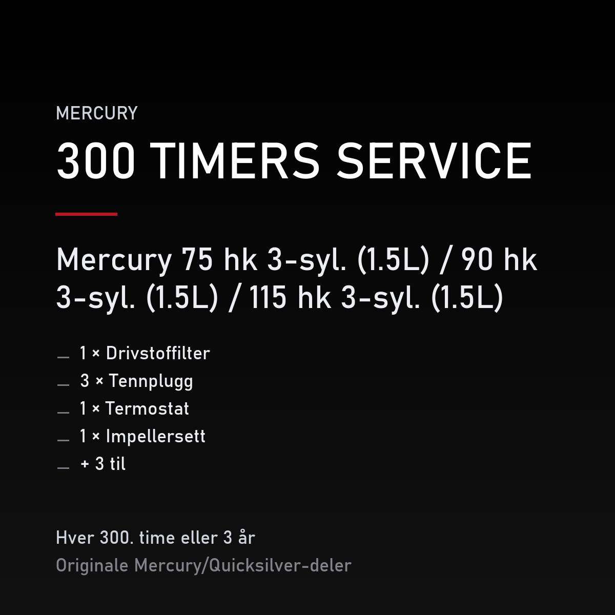 Mercury Optimax servicekit 300 timer – 75 hk 3-syl. (1.5L) / 90 hk 3-syl. (1.5L) / 115 hk – servicekit