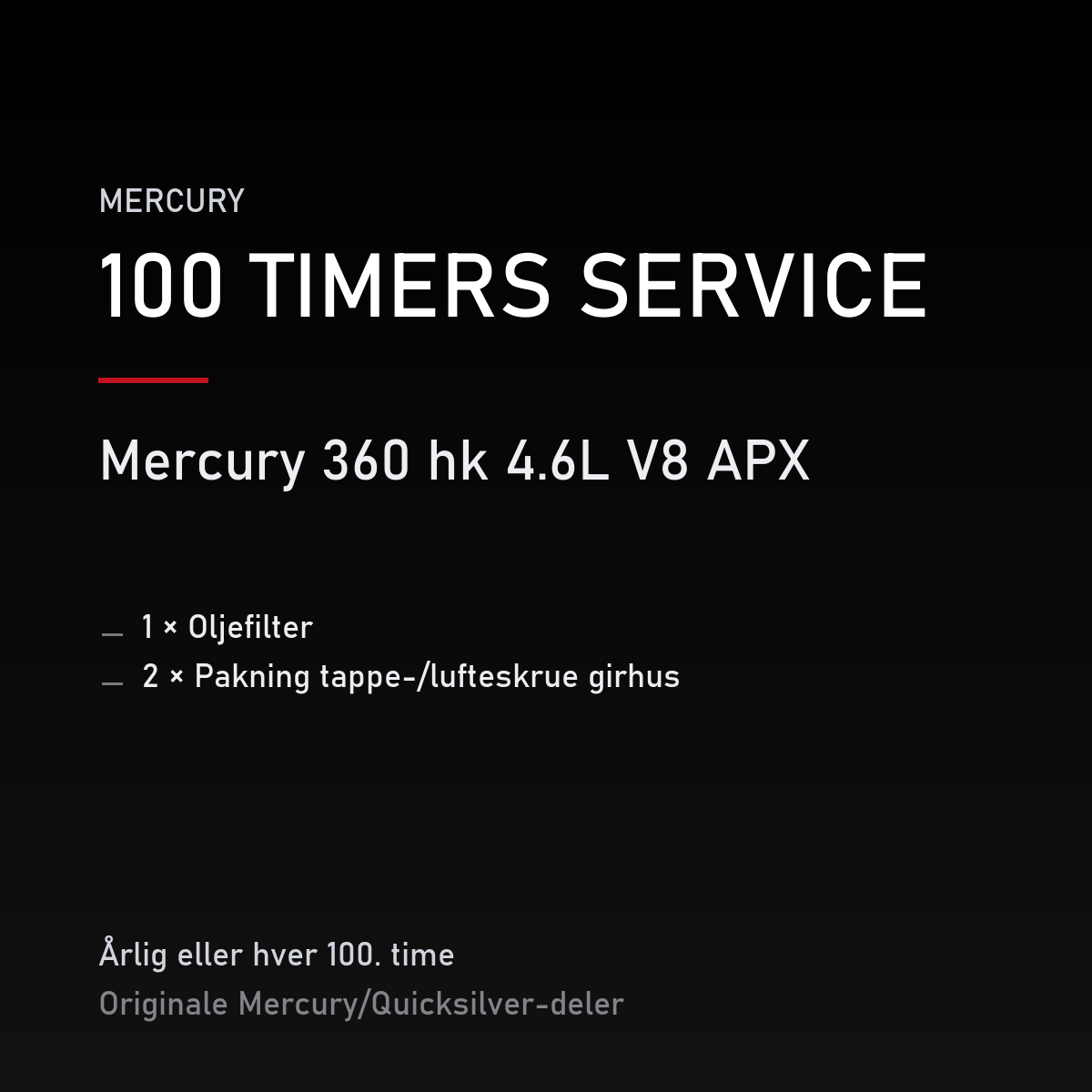 Mercury servicekit 100 timer – 360 hk 4.6L V8 APX – servicekit