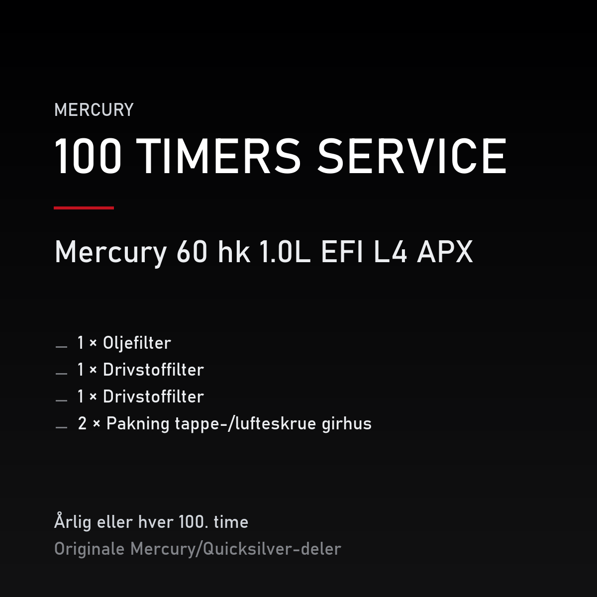Mercury servicekit 100 timer – 60 hk 1.0L EFI L4 APX – servicekit