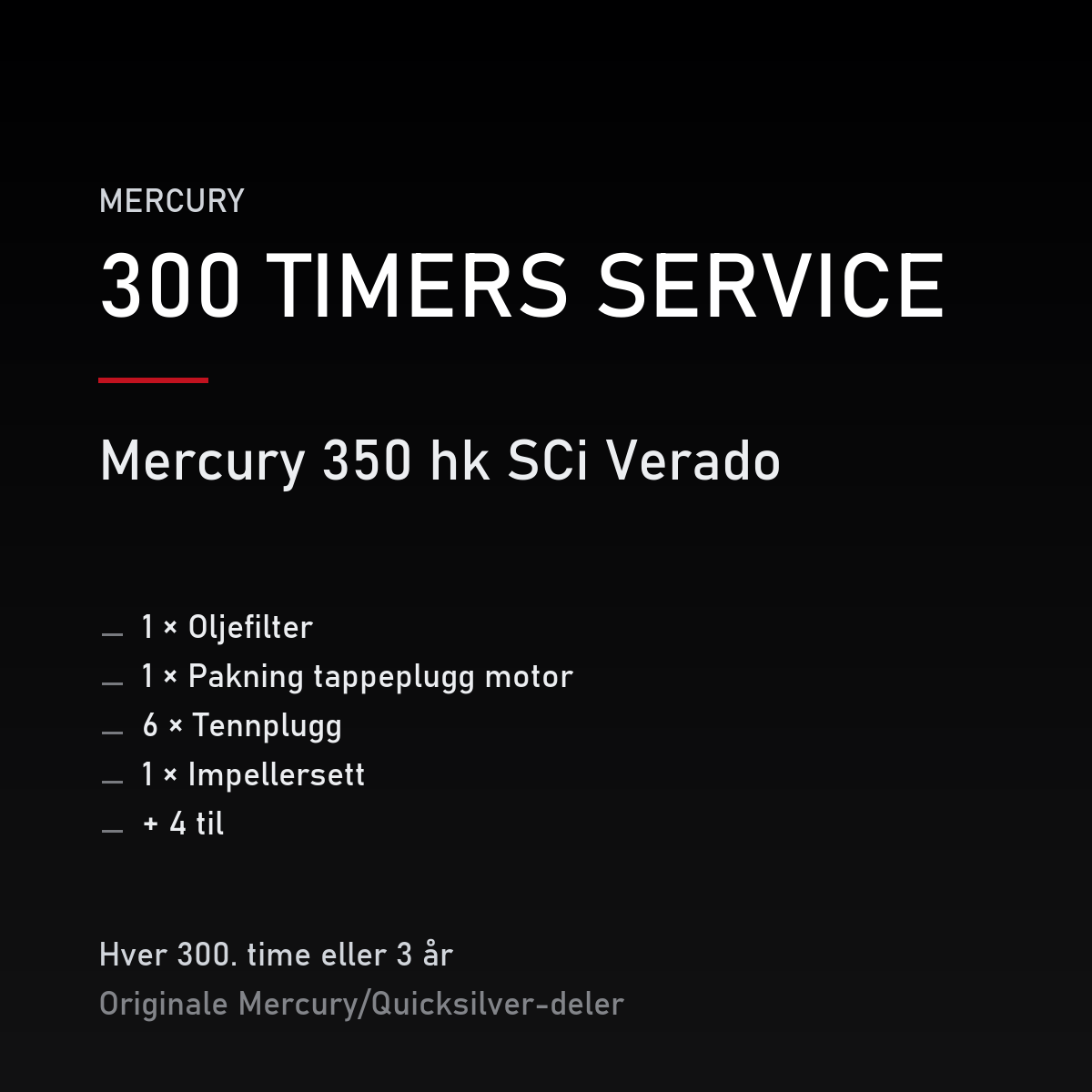 Mercury servicekit 300 timer – 350 hk SCi Verado – servicekit