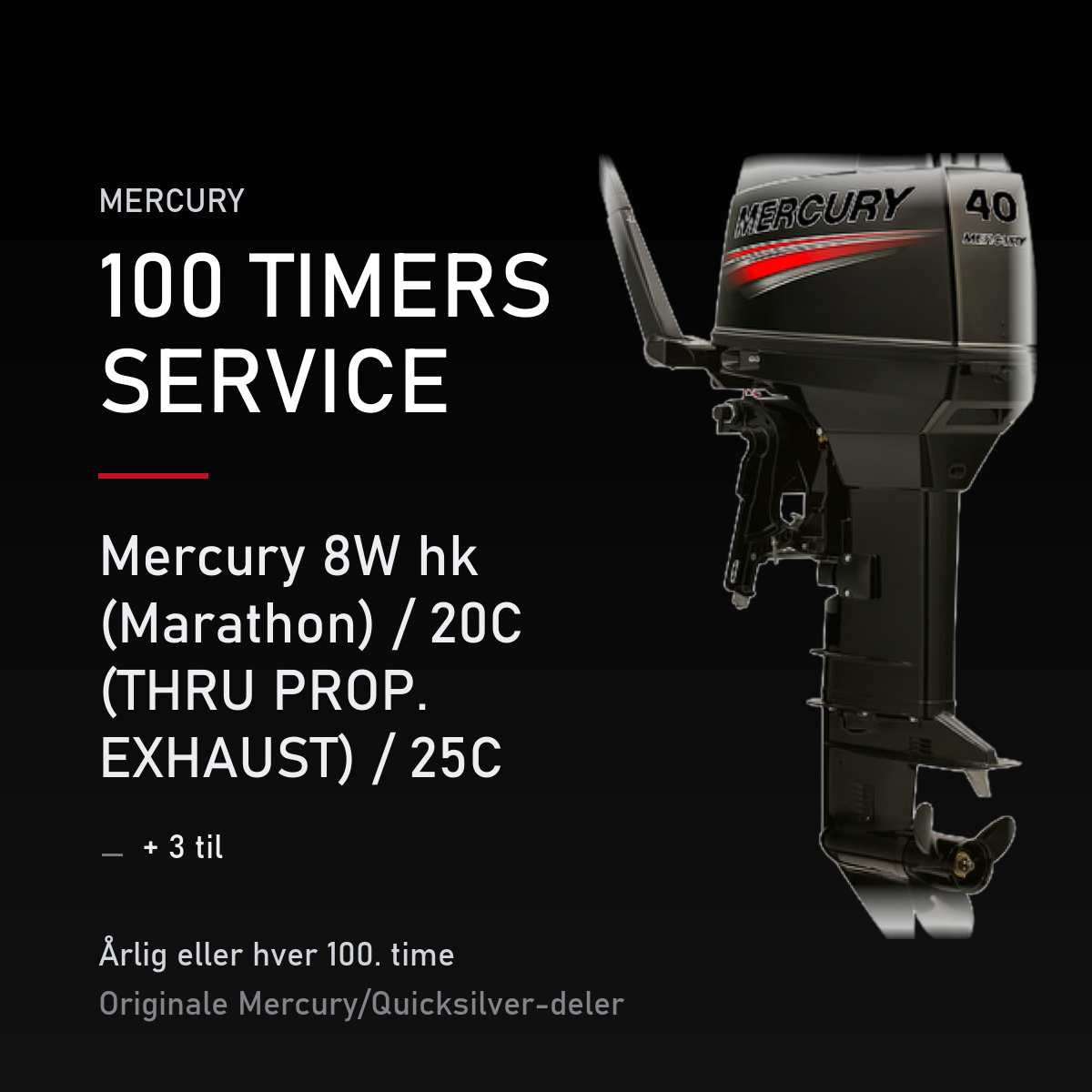Mercury 2-takt servicekit 100 timer – 8W hk (Marathon) / 20C (THRU PROP. EXHAUST) / 25C (T – servicekit