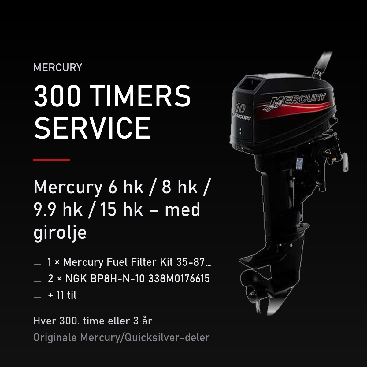 Mercury 2-takt servicekit 300 timer – 6 hk / 8 hk / 9.9 hk / 15 hk – med girolje – servicekit