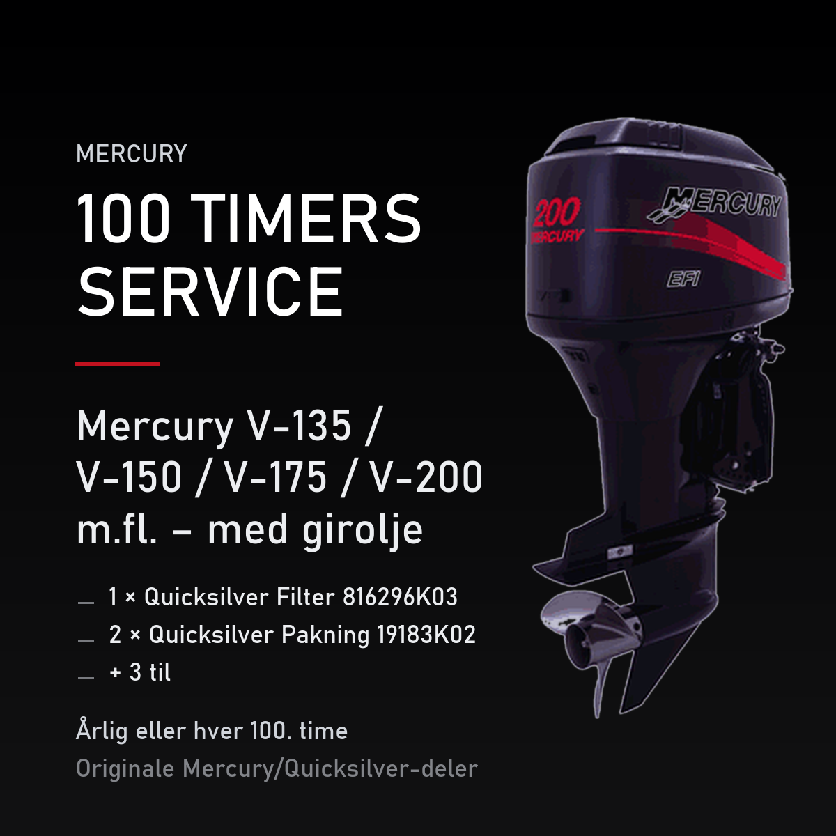 Mercury 2-takt servicekit 100 timer – V-135 / V-150 / V-175 / V-200 m.fl. – med girolje – servicekit