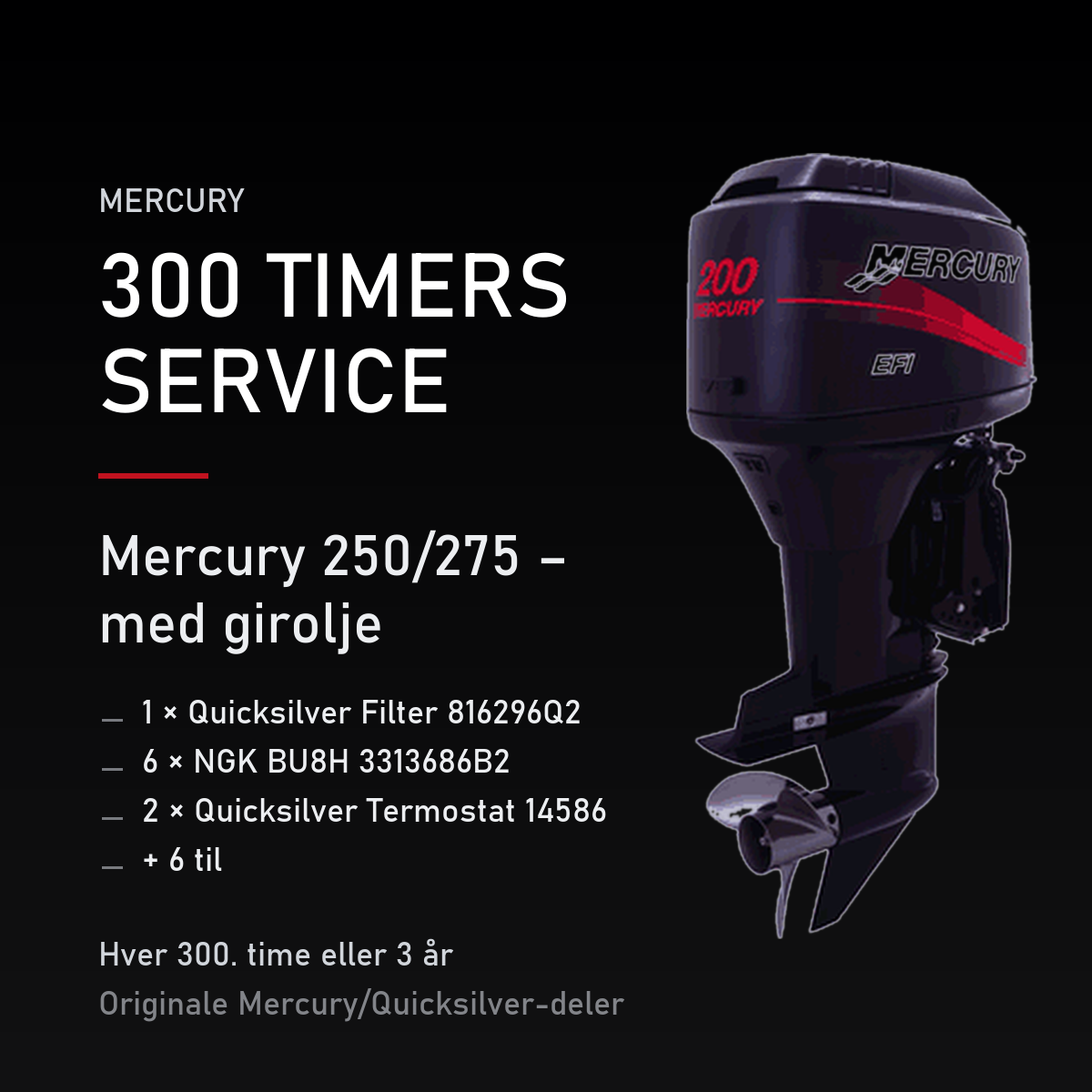 Mercury 2-takt servicekit 300 timer – 250/275 – med girolje – servicekit