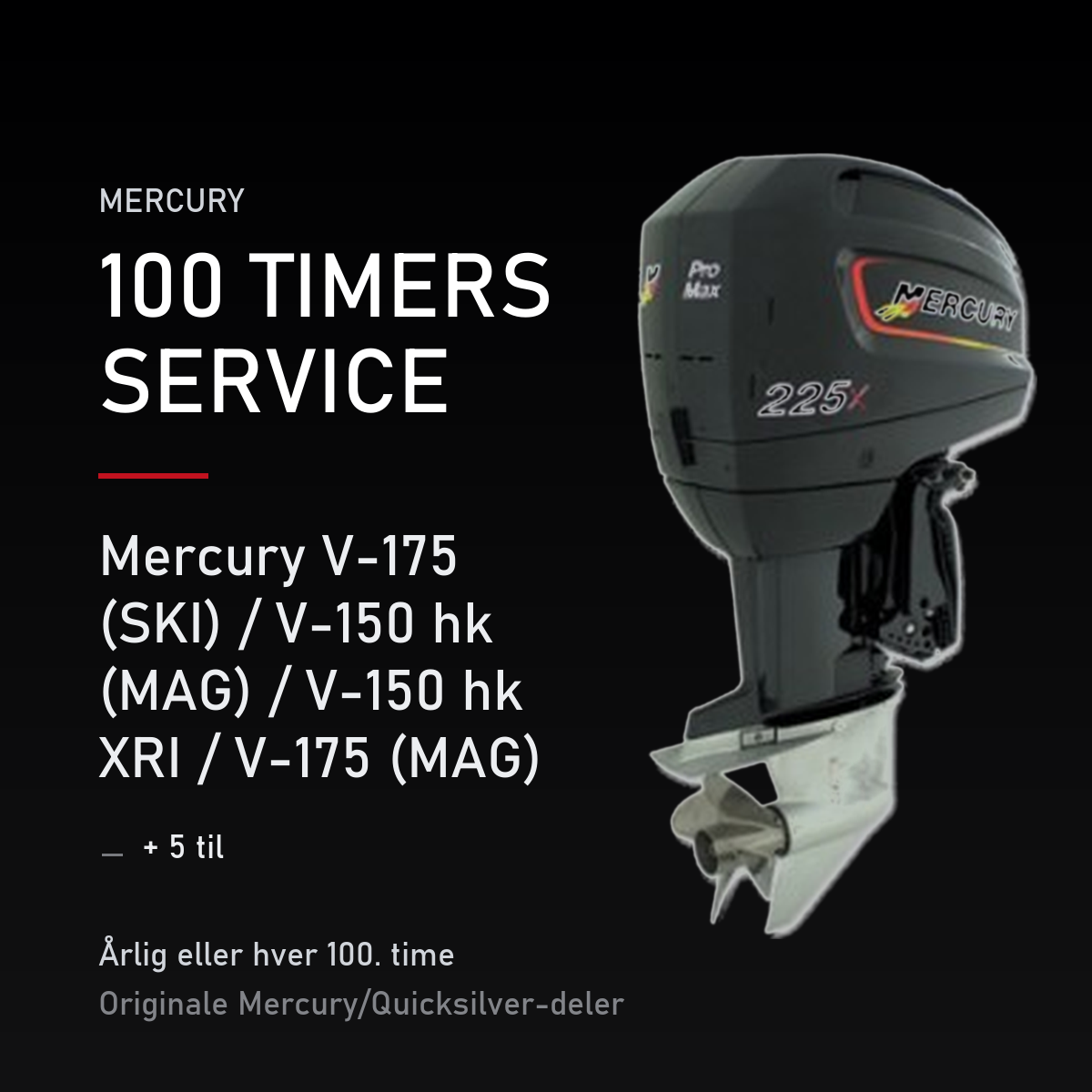 Mercury 2-takt servicekit 100 timer – V-175 (SKI) / V-150 hk (MAG) / V-150 hk XRI / V-175 – servicekit