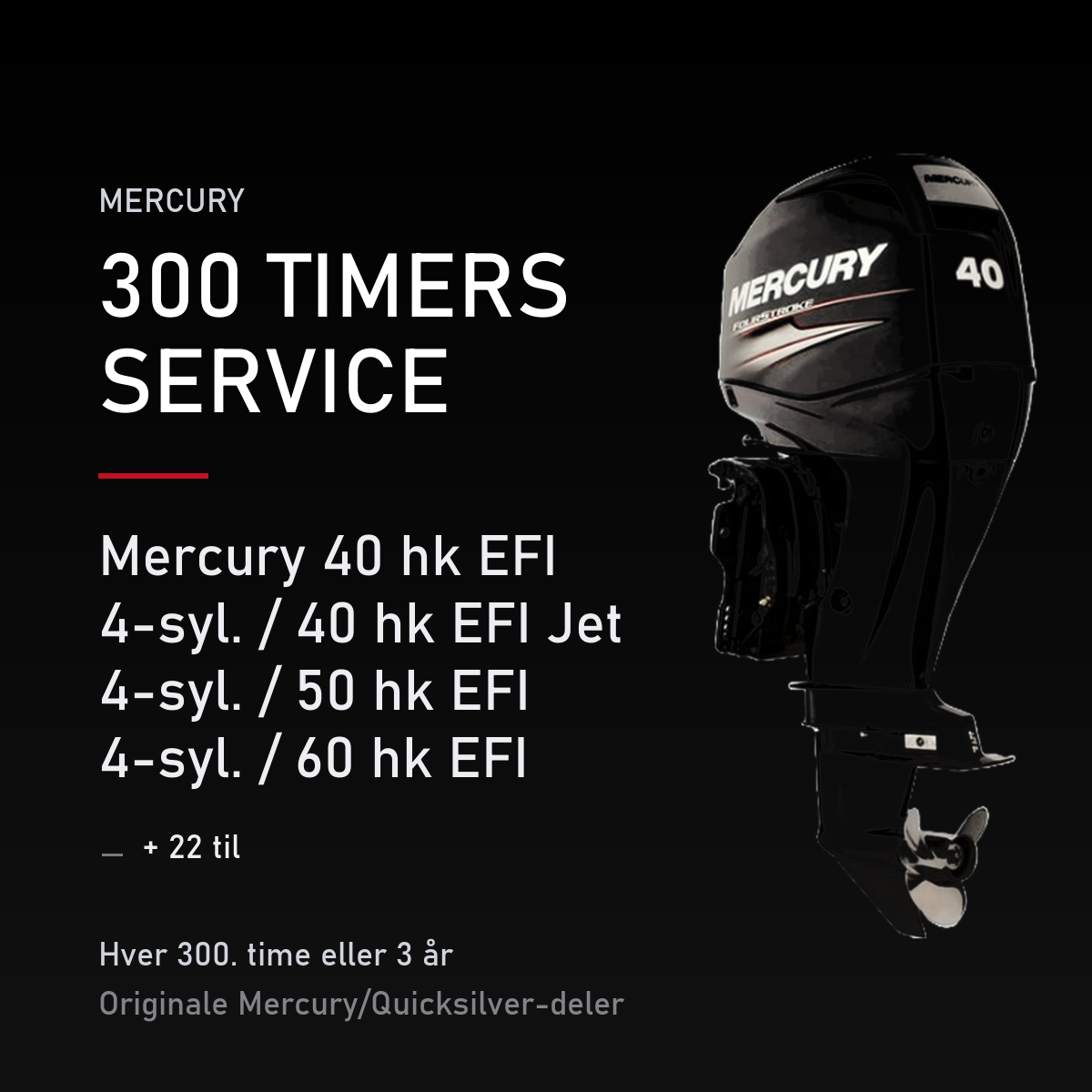Mercury servicekit 300 timer – 40 hk EFI 4-syl. / 40 hk EFI Jet 4-syl. / 50 hk EFI 4-syl. – servicekit