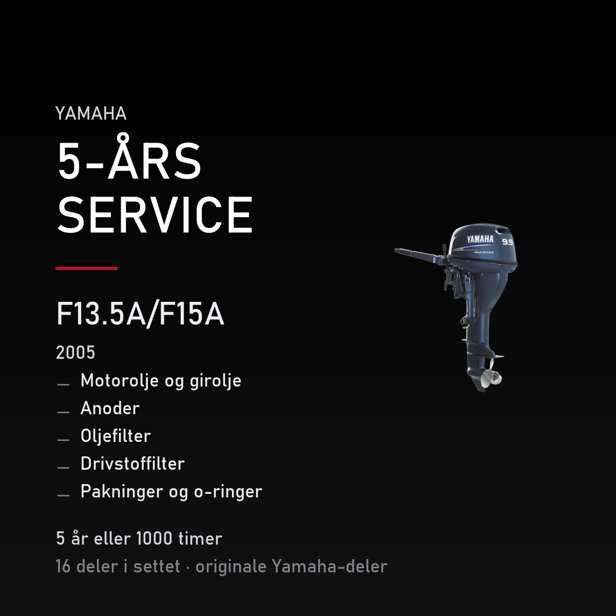 Yamaha F13-5A – Yamaha F13.5A/F15A (2005) – 5-års service