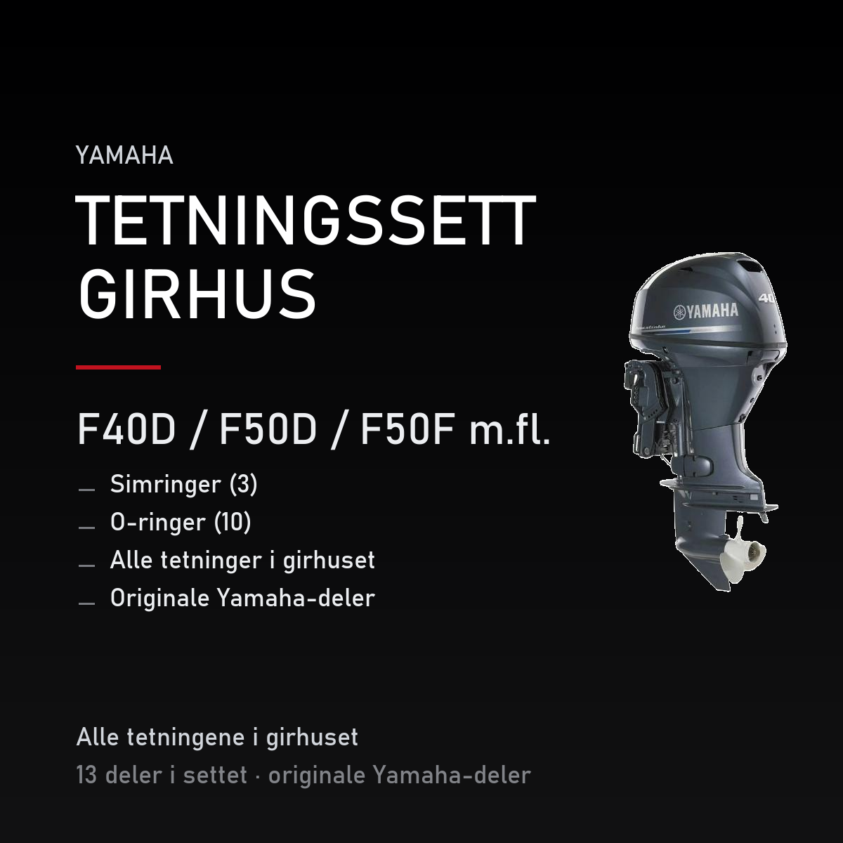Yamaha F40D – Yamaha F40D / F50D / F50F m.fl. – tetningssett girhus