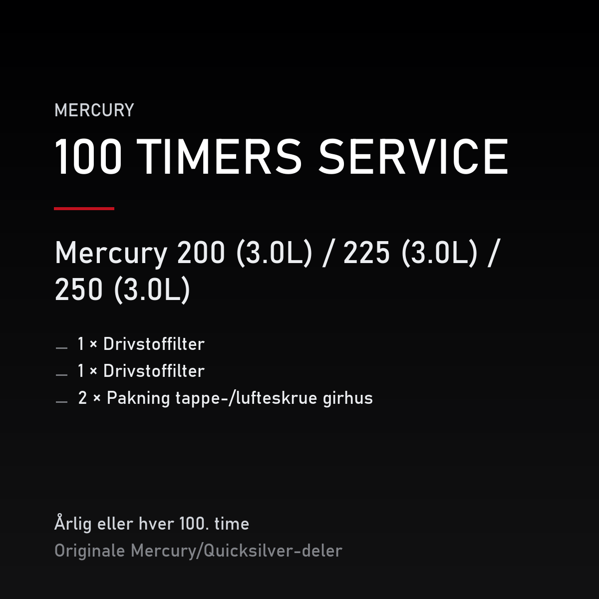 Mercury 2-takt servicekit 100 timer – 200 (3.0L) / 225 (3.0L) / 250 (3.0L) – servicekit