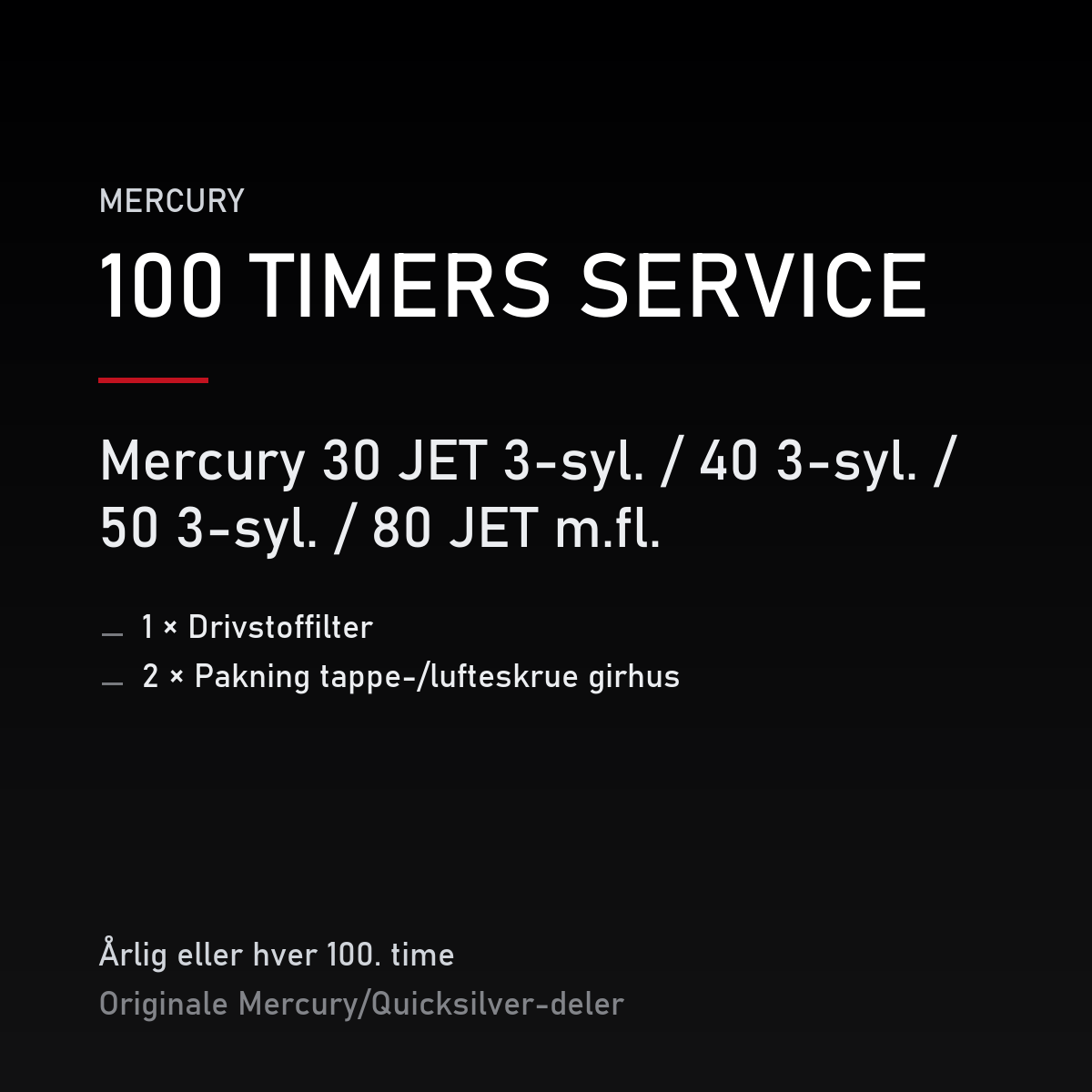 Mercury 2-takt servicekit 100 timer – 30 JET 3-syl. / 40 3-syl. / 50 3-syl. / 80 JET m.fl. – servicekit