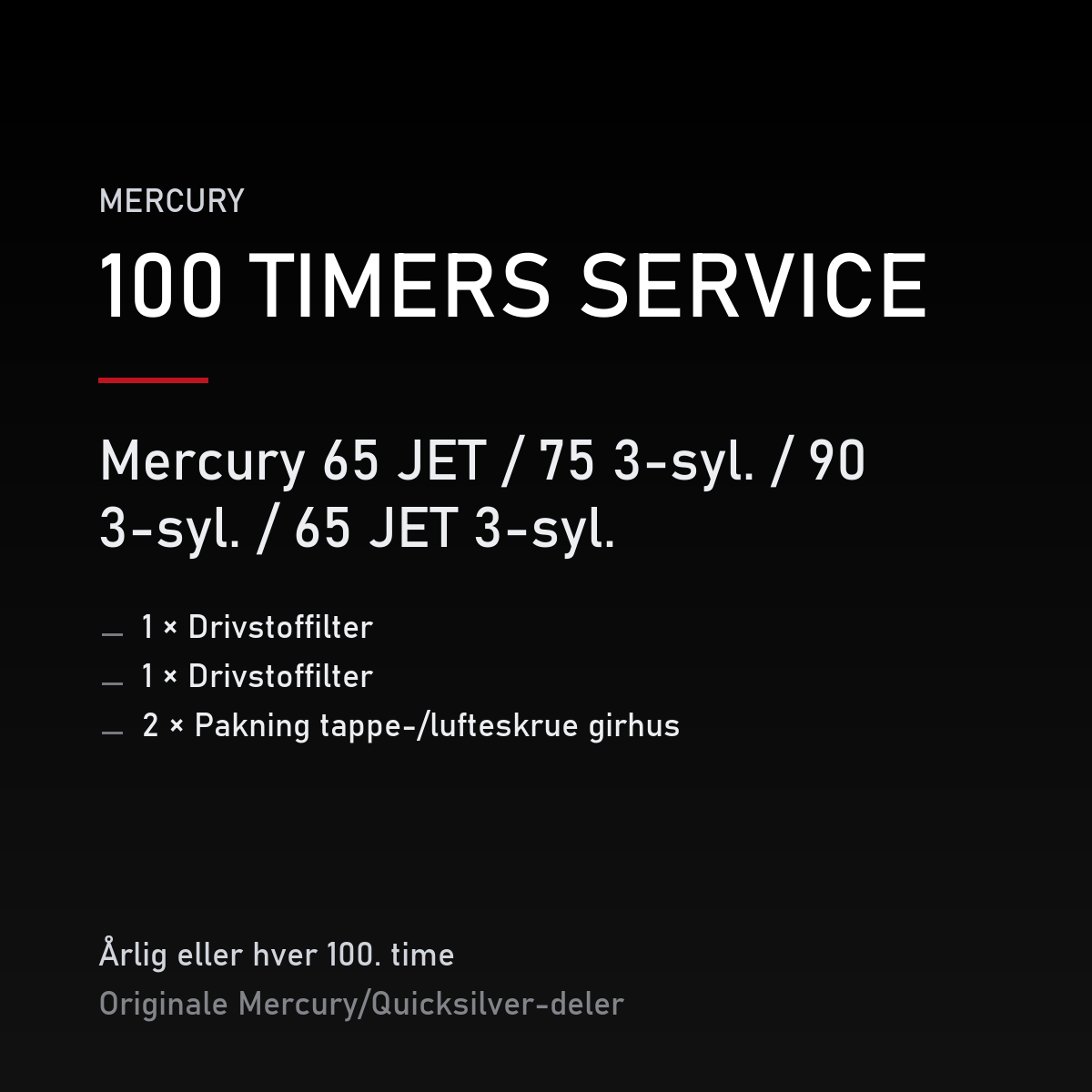 Mercury 2-takt servicekit 100 timer – 65 JET / 75 3-syl. / 90 3-syl. / 65 JET 3-syl. – servicekit