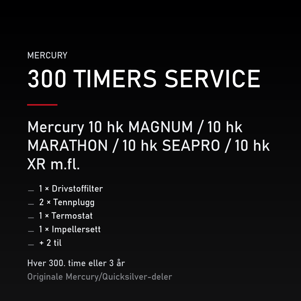 Mercury 2-takt servicekit 300 timer – 10 hk MAGNUM / 10 hk MARATHON / 10 hk SEAPRO / 10 hk – servicekit