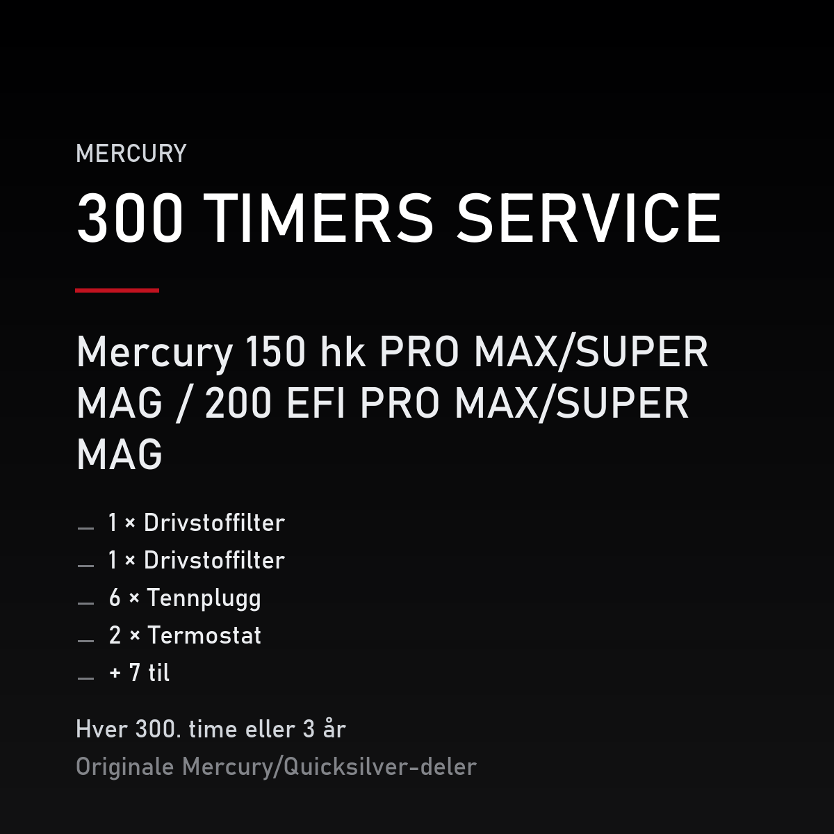 Mercury 2-takt servicekit 300 timer – 150 hk PRO MAX/SUPER MAG / 200 EFI PRO MAX/SUPER MAG – servicekit