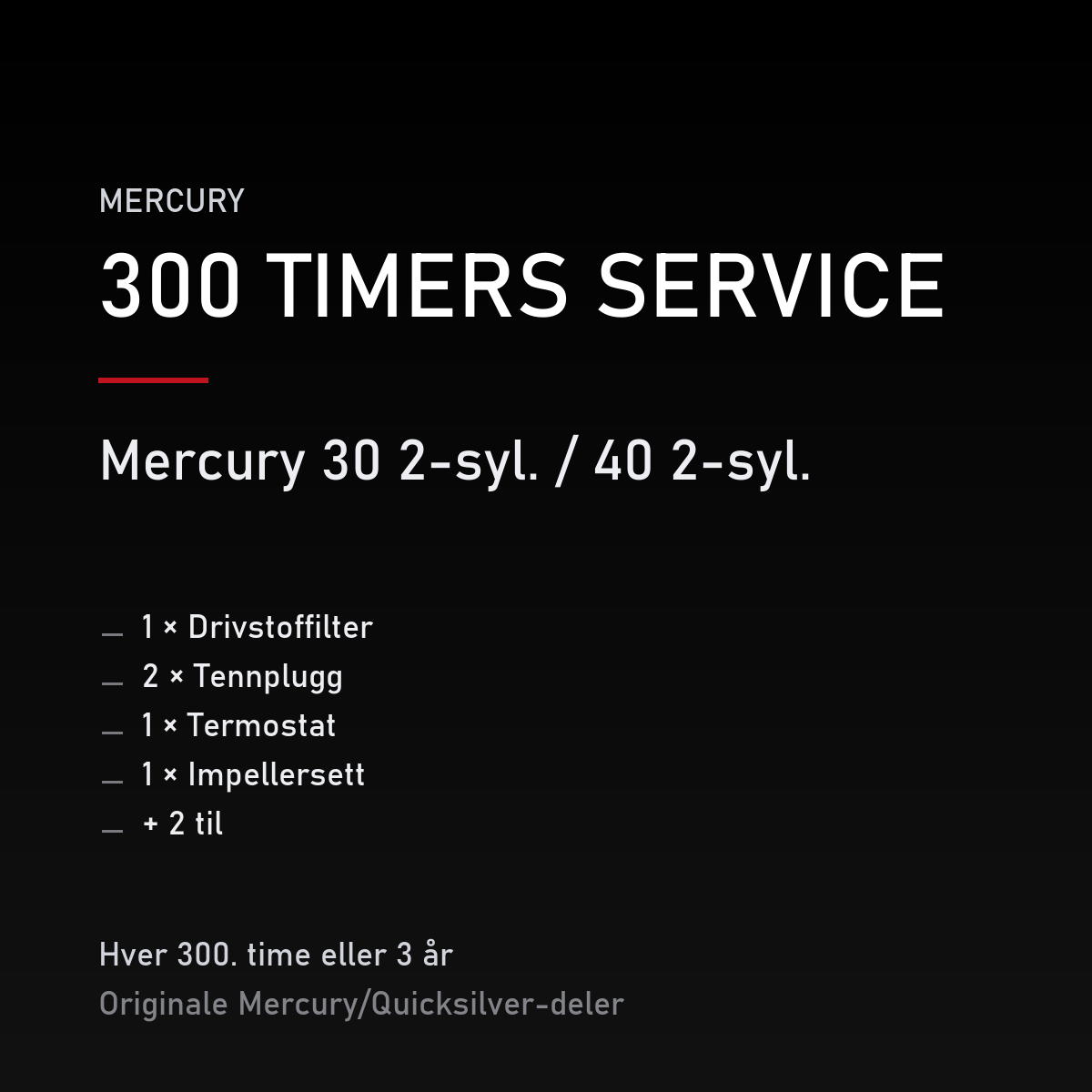 Mercury 2-takt servicekit 300 timer – 30 2-syl. / 40 2-syl. – servicekit