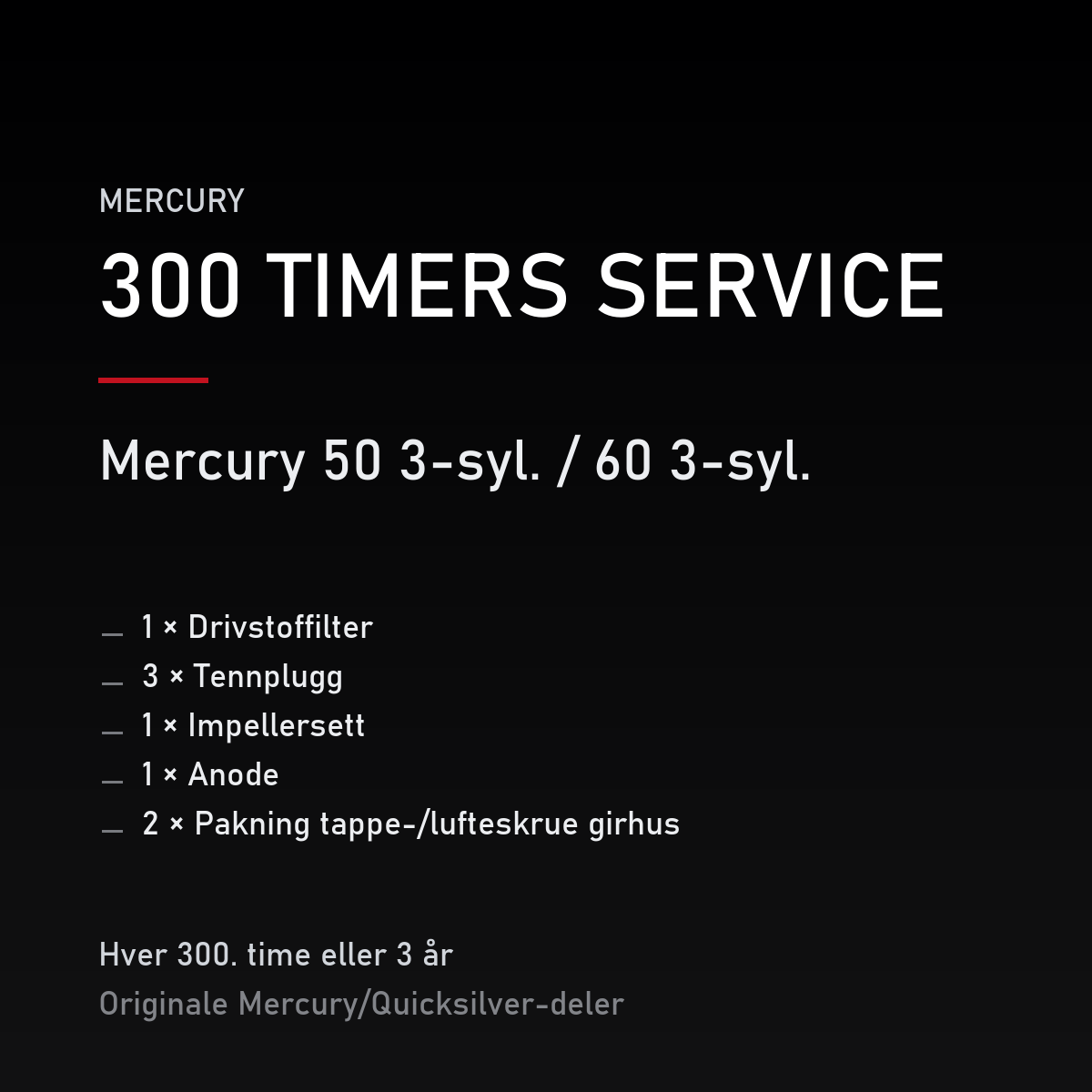 Mercury 2-takt servicekit 300 timer – 50 3-syl. / 60 3-syl. – servicekit