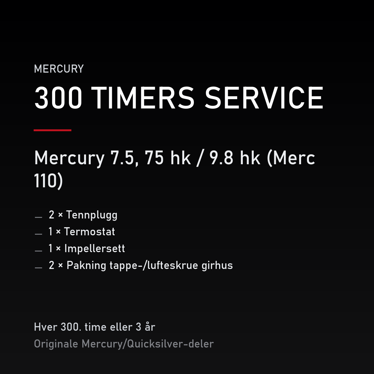Mercury 2-takt servicekit 300 timer – 7.5, 75 hk / 9.8 hk (Merc 110) – servicekit