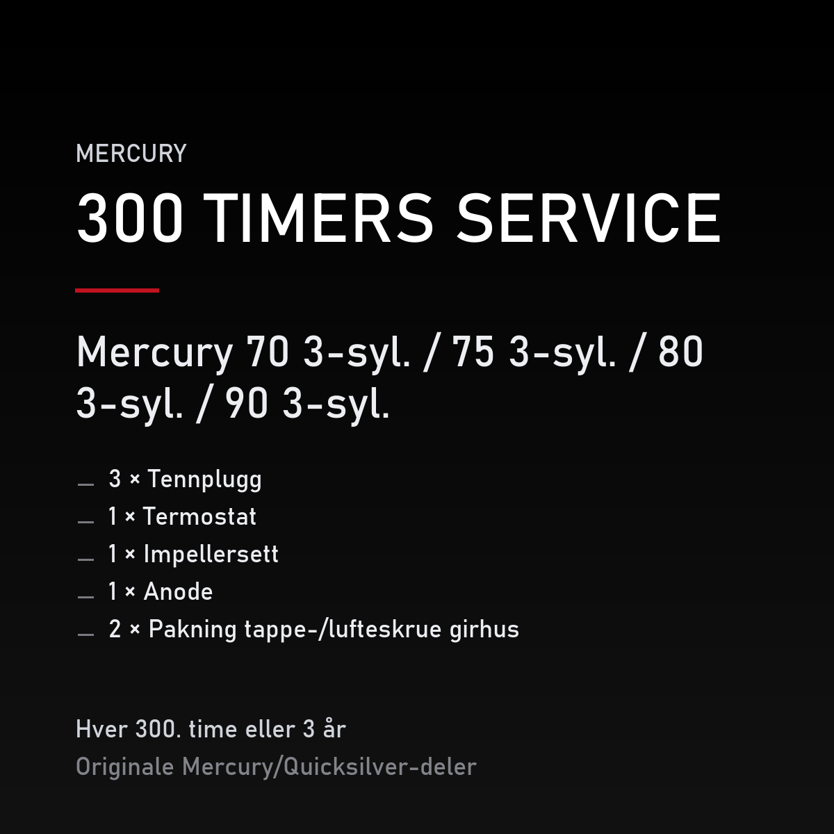 Mercury 2-takt servicekit 300 timer – 70 3-syl. / 75 3-syl. / 80 3-syl. / 90 3-syl. – servicekit
