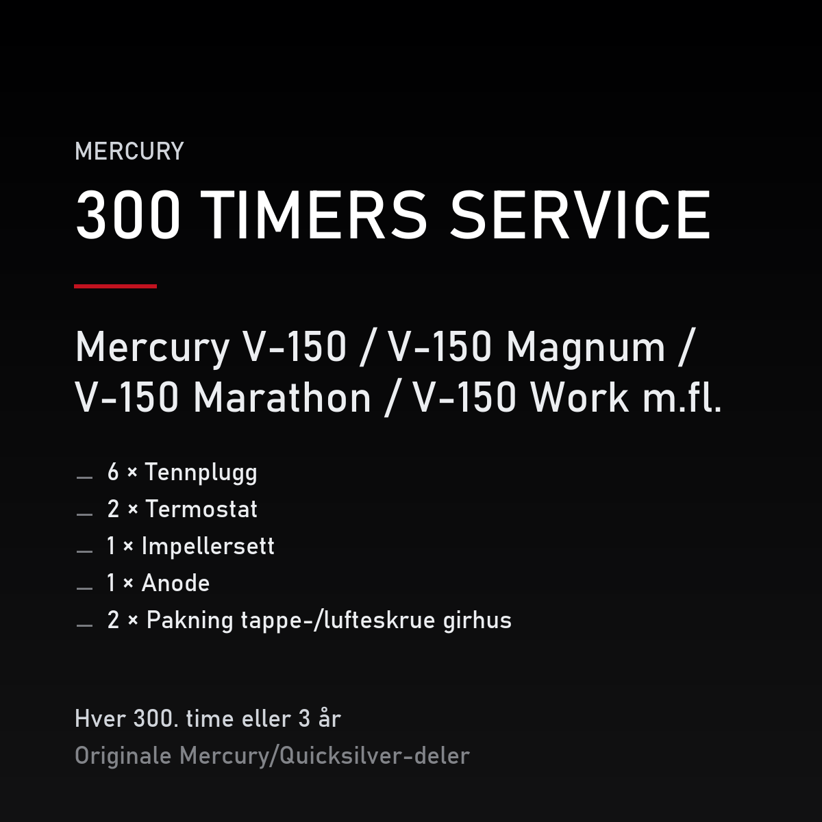 Mercury 2-takt servicekit 300 timer – V-150 / V-150 Magnum / V-150 Marathon / V-150 Work m – servicekit
