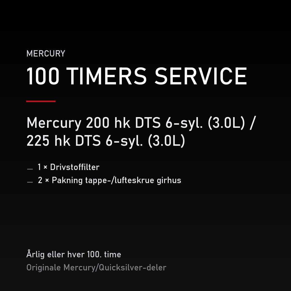 Mercury Optimax servicekit 100 timer – 200 hk DTS 6-syl. (3.0L) / 225 hk DTS 6-syl. (3.0L) – servicekit
