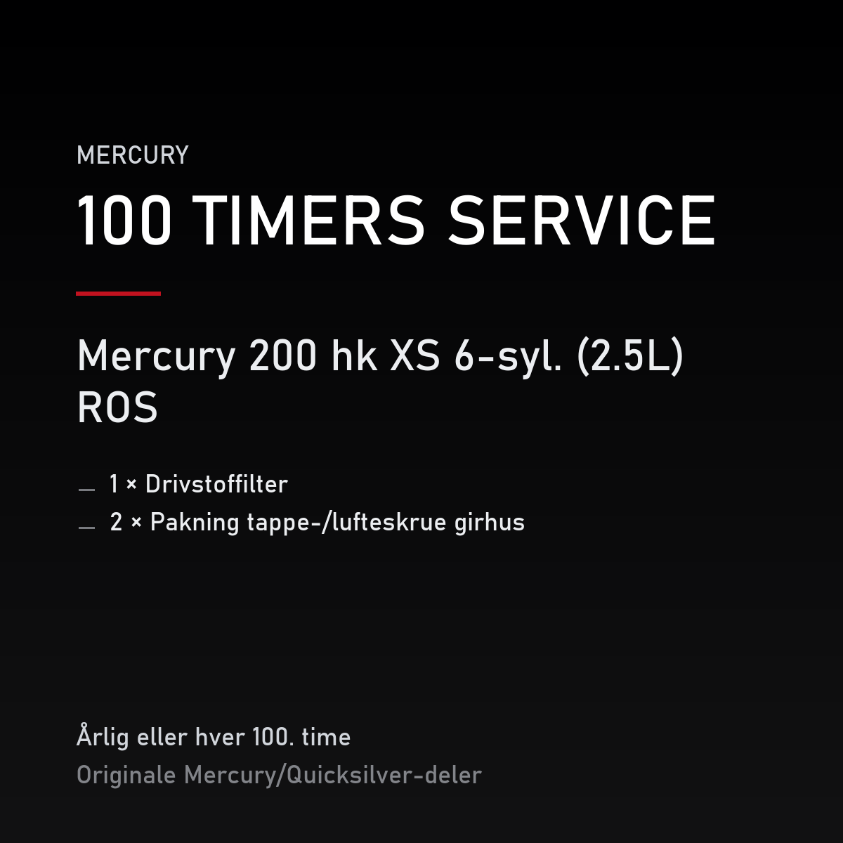 Mercury Optimax servicekit 100 timer – 200 hk XS 6-syl. (2.5L) ROS – servicekit