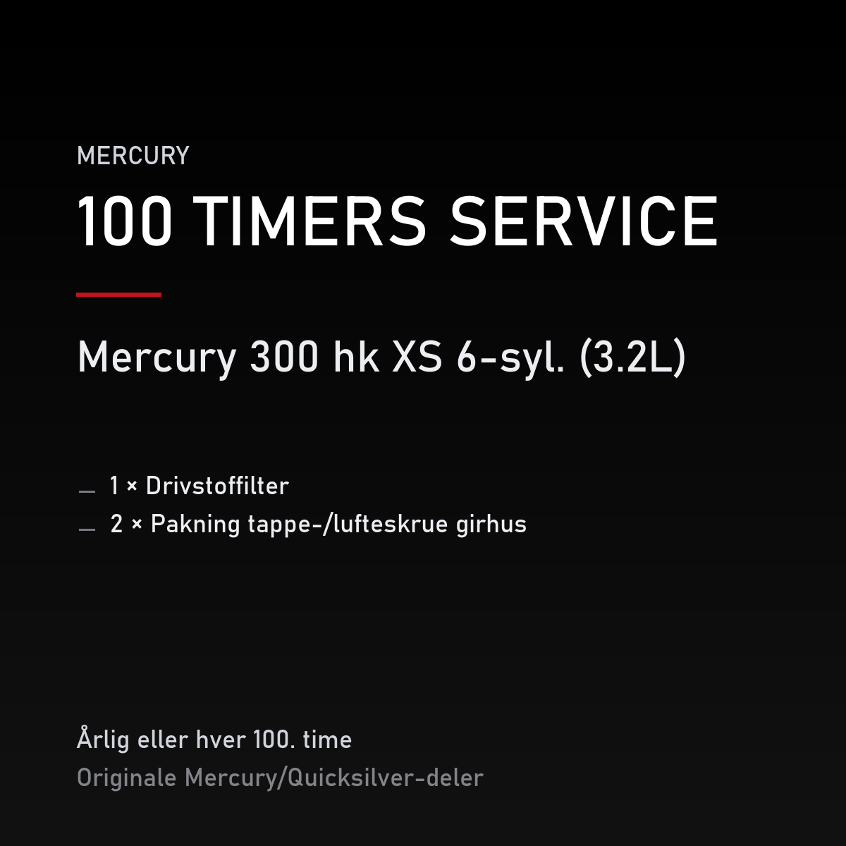 Mercury Optimax servicekit 100 timer – 300 hk XS 6-syl. (3.2L) – servicekit