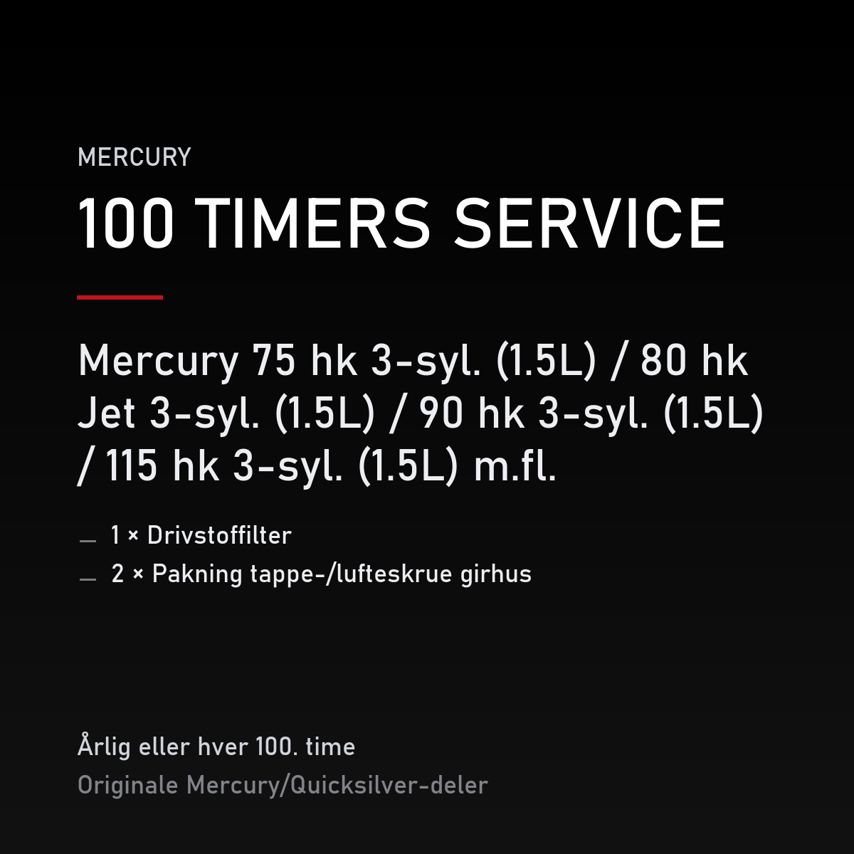 Mercury Optimax servicekit 100 timer – 75 hk 3-syl. (1.5L) / 80 hk Jet 3-syl. (1.5L) / 90  – servicekit