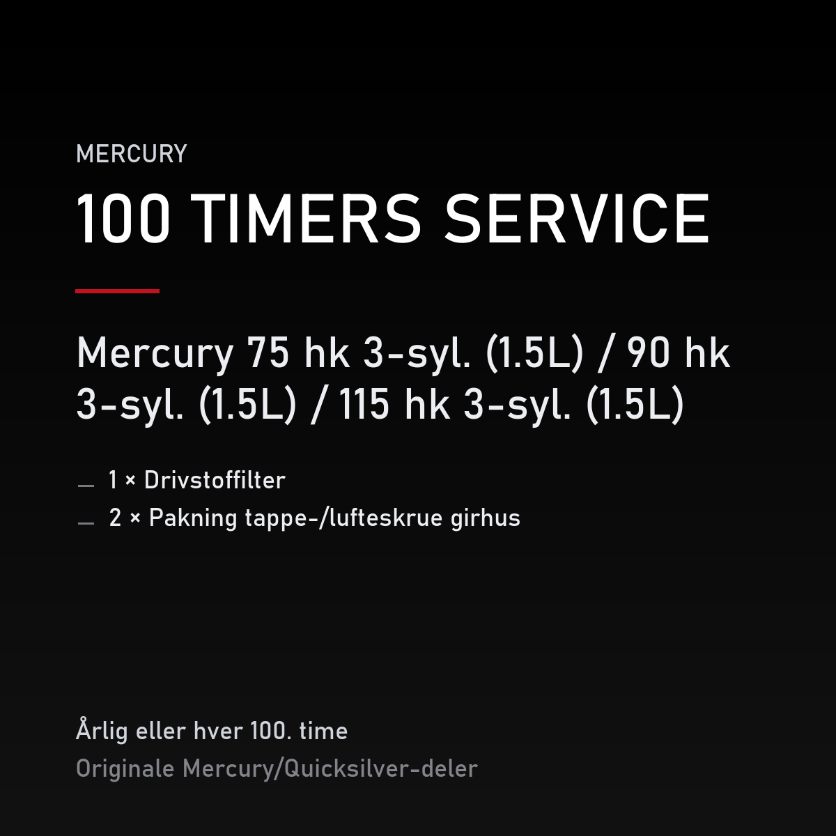 Mercury Optimax servicekit 100 timer – 75 hk 3-syl. (1.5L) / 90 hk 3-syl. (1.5L) / 115 hk  – servicekit