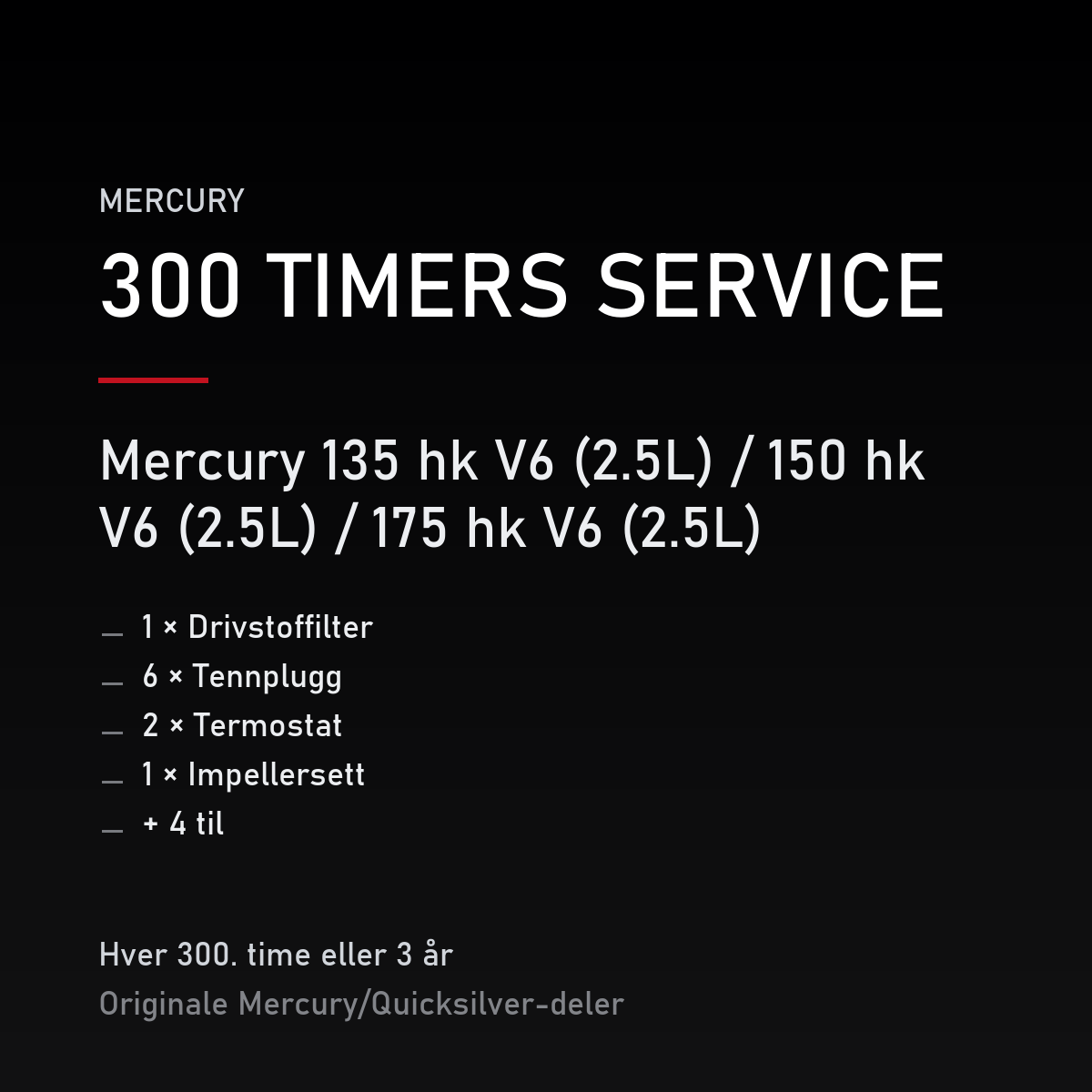Mercury Optimax servicekit 300 timer – 135 hk V6 (2.5L) / 150 hk V6 (2.5L) / 175 hk V6 (2. – servicekit