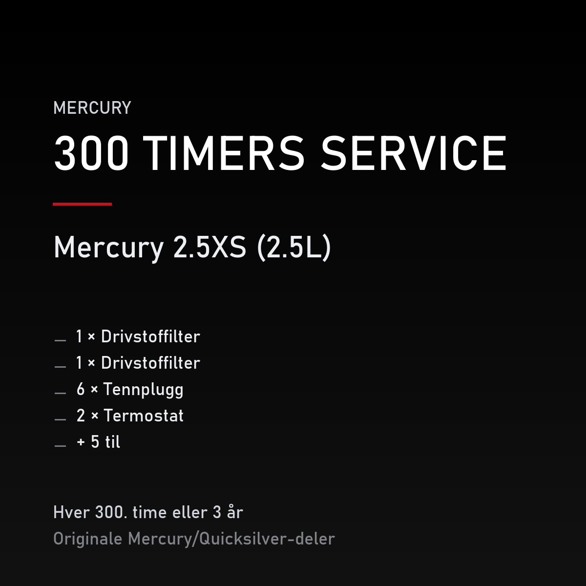 Mercury Optimax servicekit 300 timer – 2.5XS (2.5L) – servicekit
