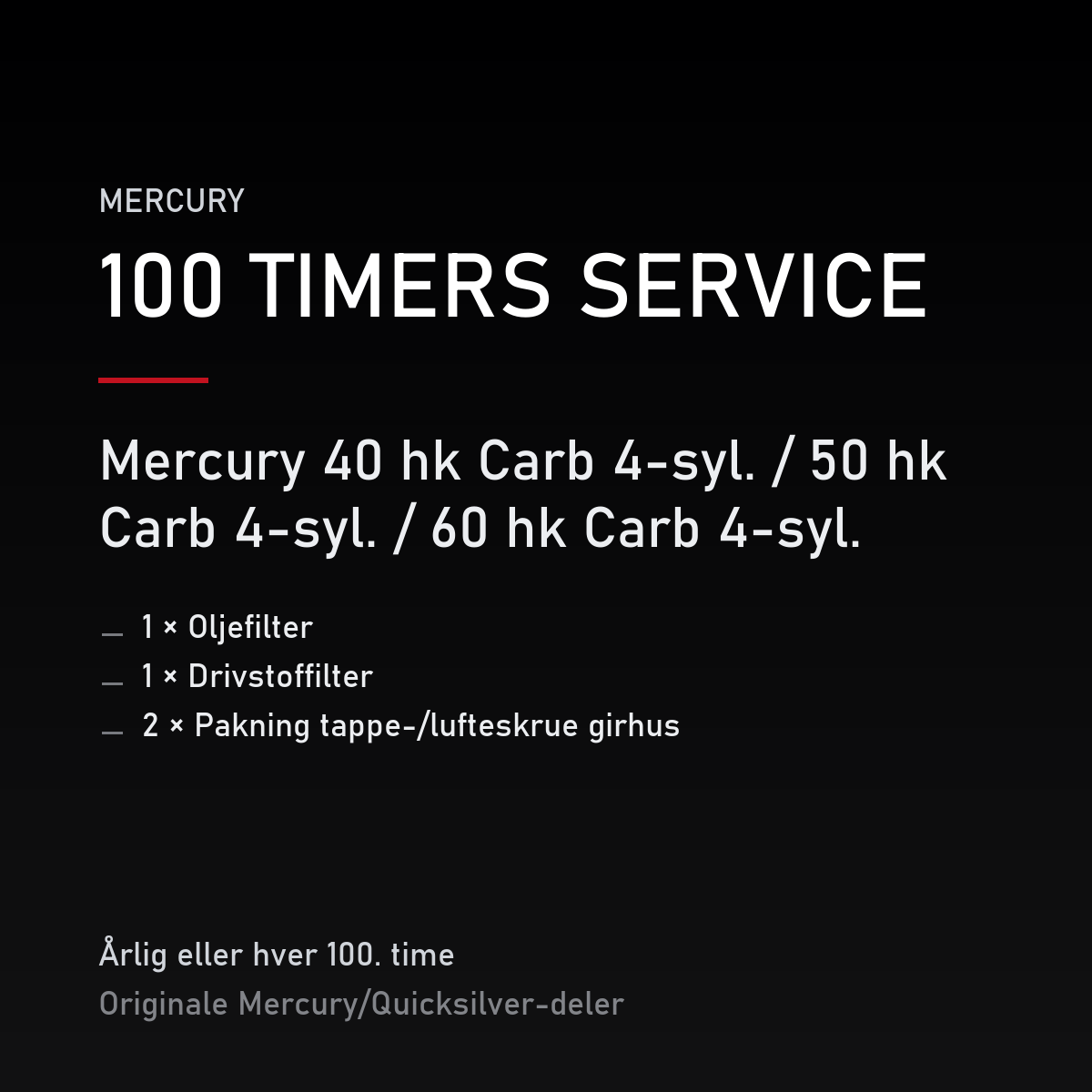 Mercury servicekit 100 timer – 40 hk Carb 4-syl. / 50 hk Carb 4-syl. / 60 hk Carb 4-syl. – servicekit