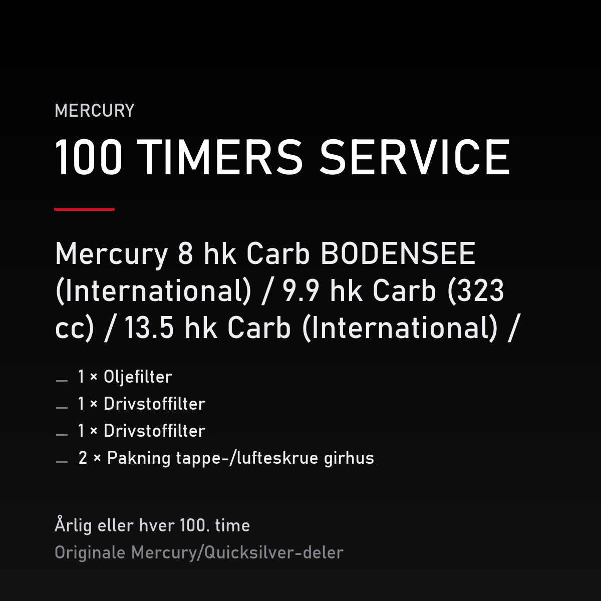 Mercury servicekit 100 timer – 8 hk Carb BODENSEE (International) / 9.9 hk Carb (323 cc) / – servicekit