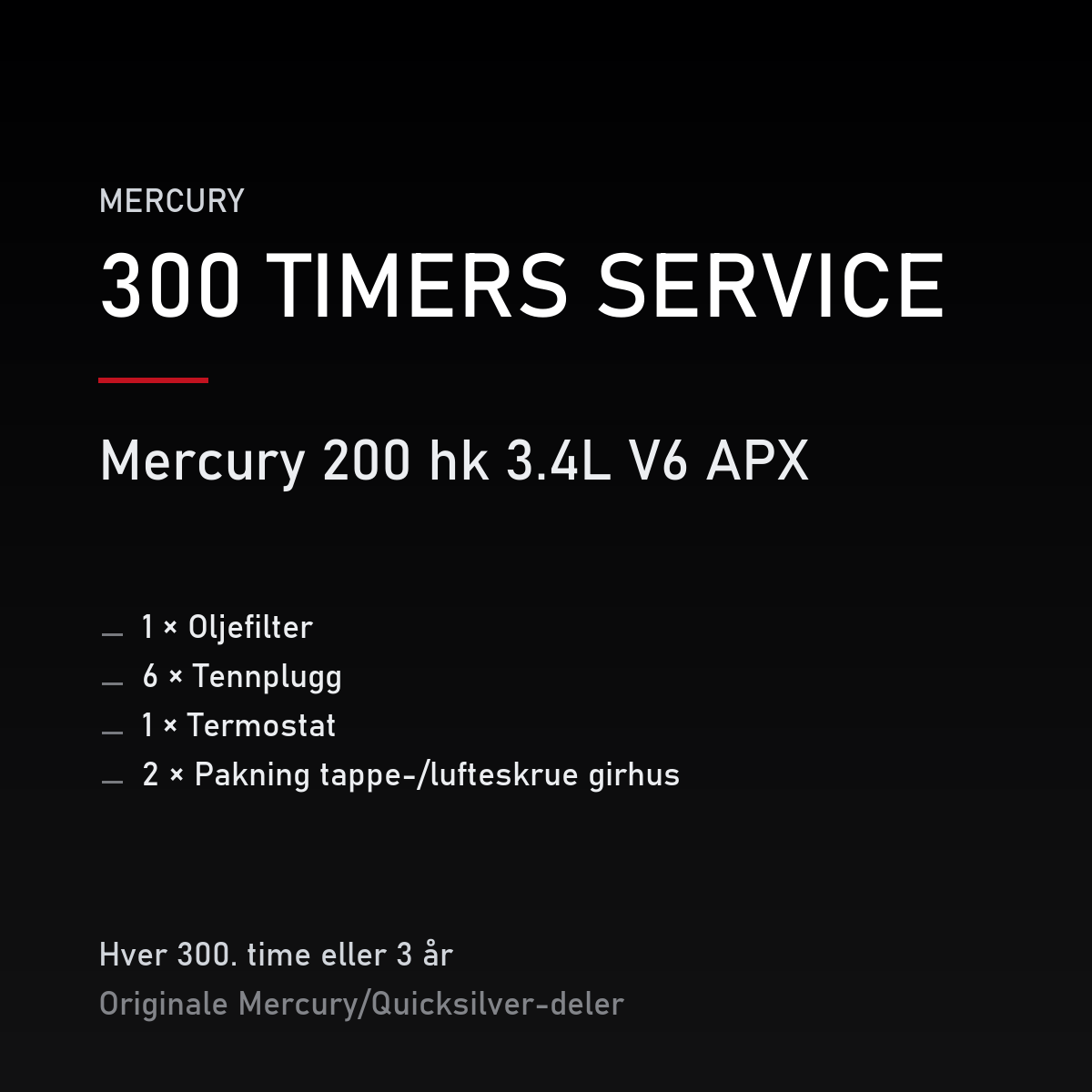 Mercury servicekit 300 timer – 200 hk 3.4L V6 APX – servicekit