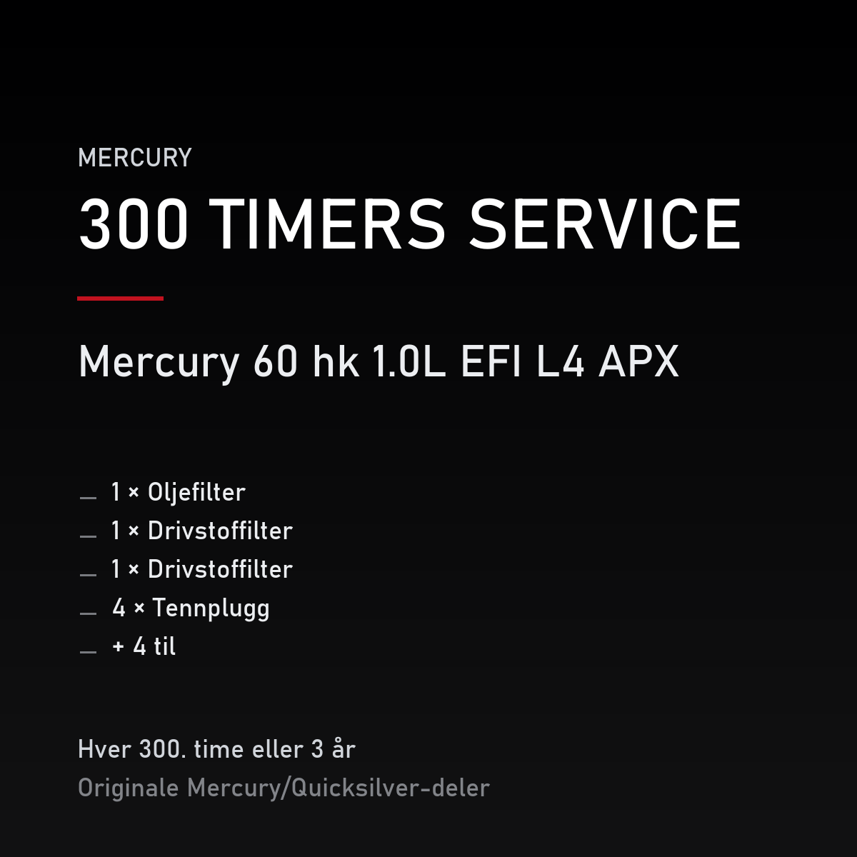 Mercury servicekit 300 timer – 60 hk 1.0L EFI L4 APX – servicekit