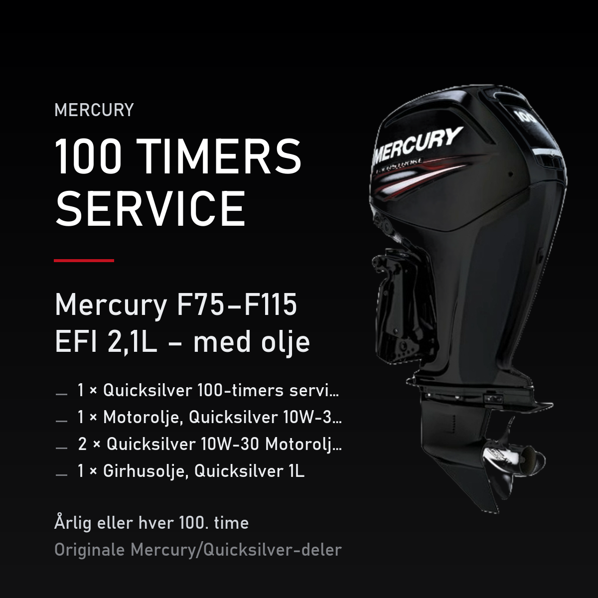 Quicksilver 100-timers servicesett – Mercury F75–F115 EFI 2,1L – med olje – servicekit