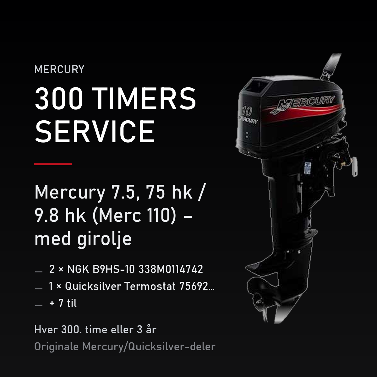 Mercury 2-takt servicekit 300 timer – 7.5, 75 hk / 9.8 hk (Merc 110) – med girolje – servicekit