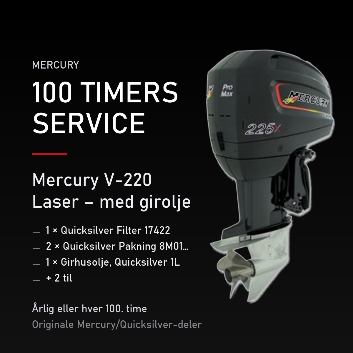 Mercury 2-takt servicekit 100 timer – V-220 Laser – med girolje – servicekit