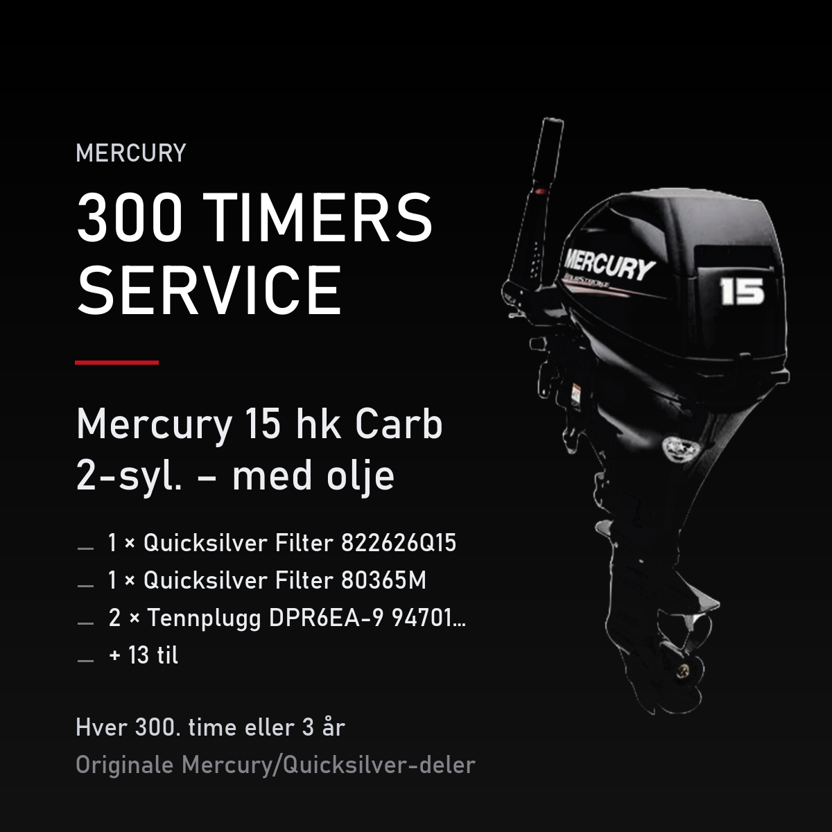 Mercury servicekit 300 timer – 15 hk Carb 2-syl. – med olje – servicekit