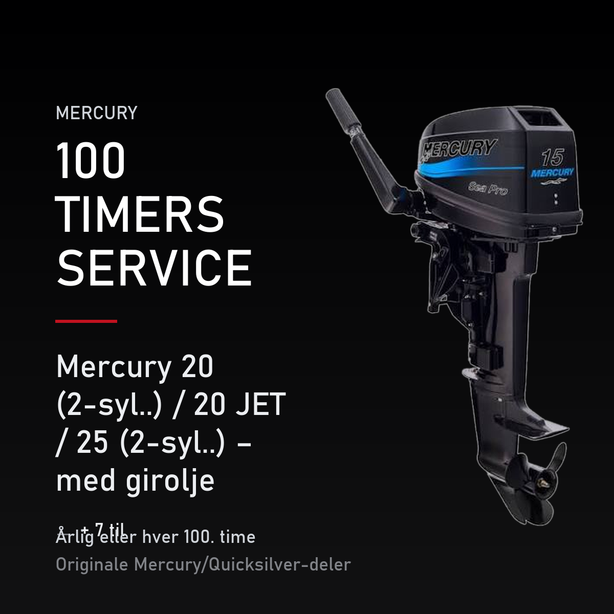 Mercury 2-takt servicekit 100 timer – 20 (2-syl..) / 20 JET / 25 (2-syl..) – med girolje – servicekit