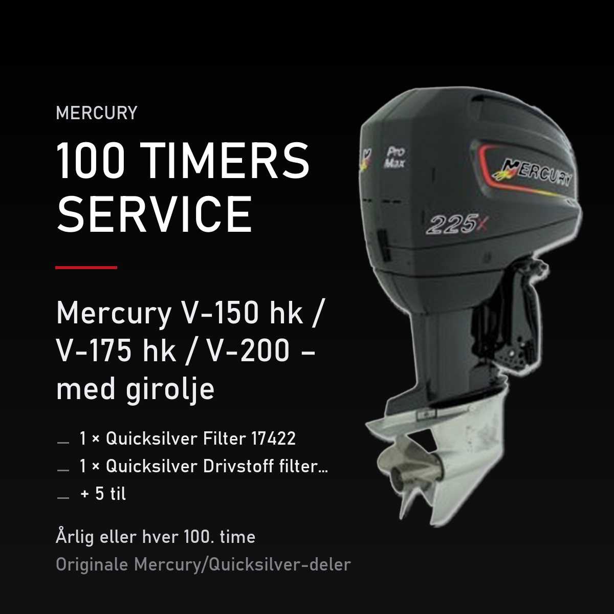 Mercury 2-takt servicekit 100 timer – V-150 hk / V-175 hk / V-200 – med girolje – servicekit