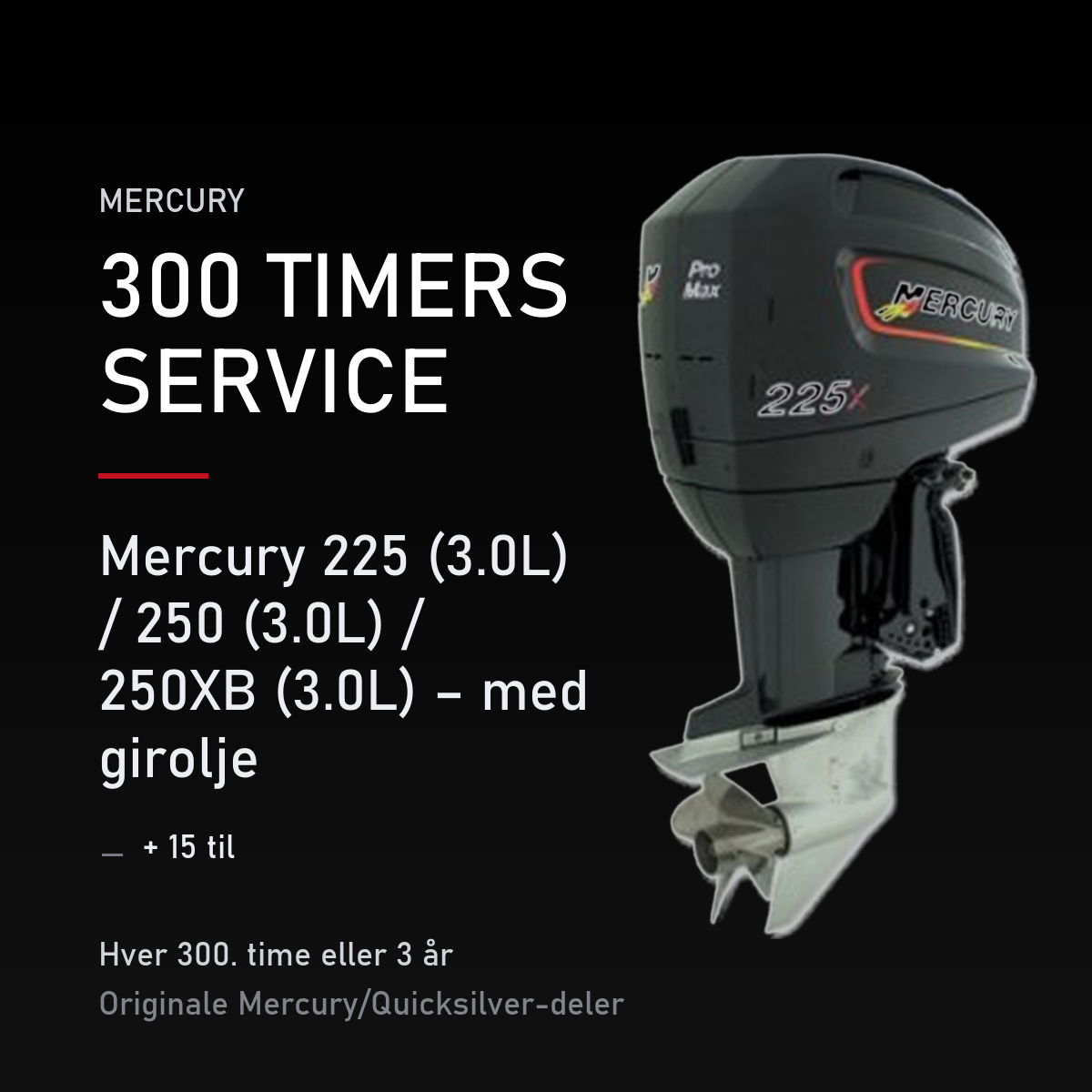 Mercury 2-takt servicekit 300 timer – 225 (3.0L) / 250 (3.0L) / 250XB (3.0L) – med girolje – servicekit