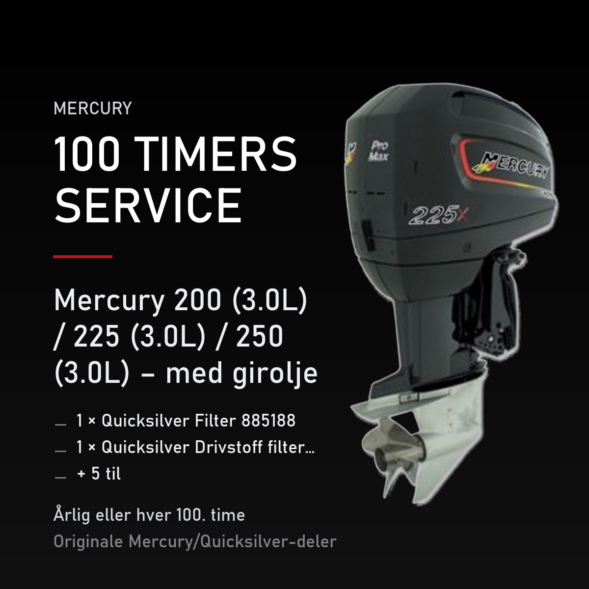 Mercury 2-takt servicekit 100 timer – 200 (3.0L) / 225 (3.0L) / 250 (3.0L) – med girolje – servicekit