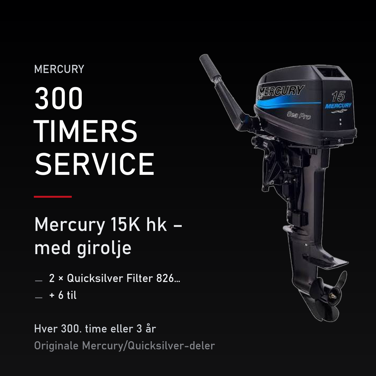 Mercury 2-takt servicekit 300 timer – 15K hk – med girolje – servicekit