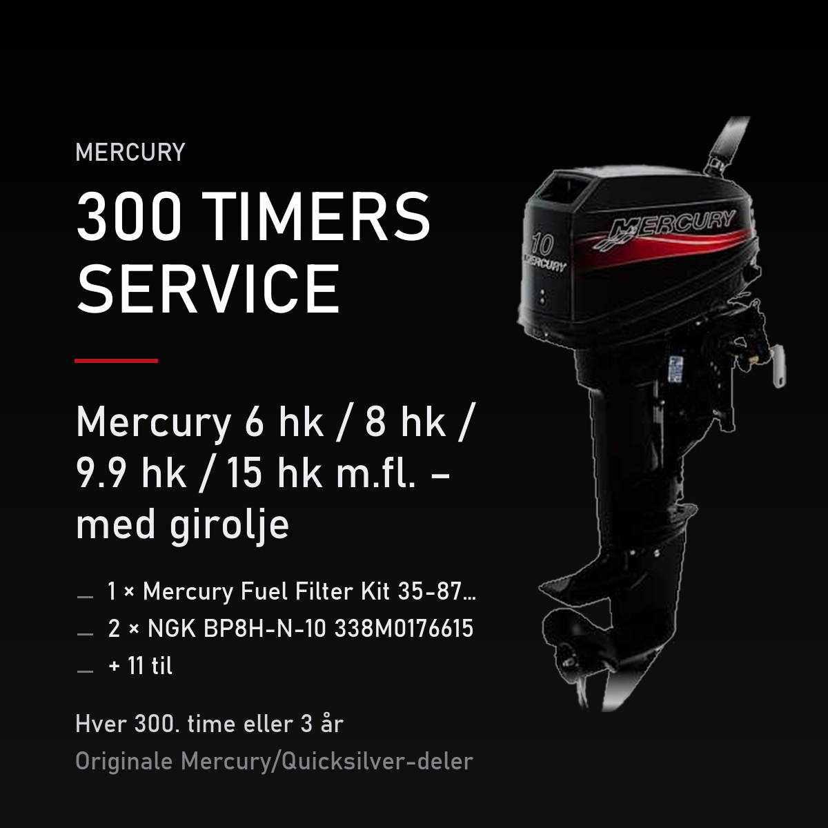 Mercury 2-takt servicekit 300 timer – 6 hk / 8 hk / 9.9 hk / 15 hk m.fl. – med girolje – servicekit