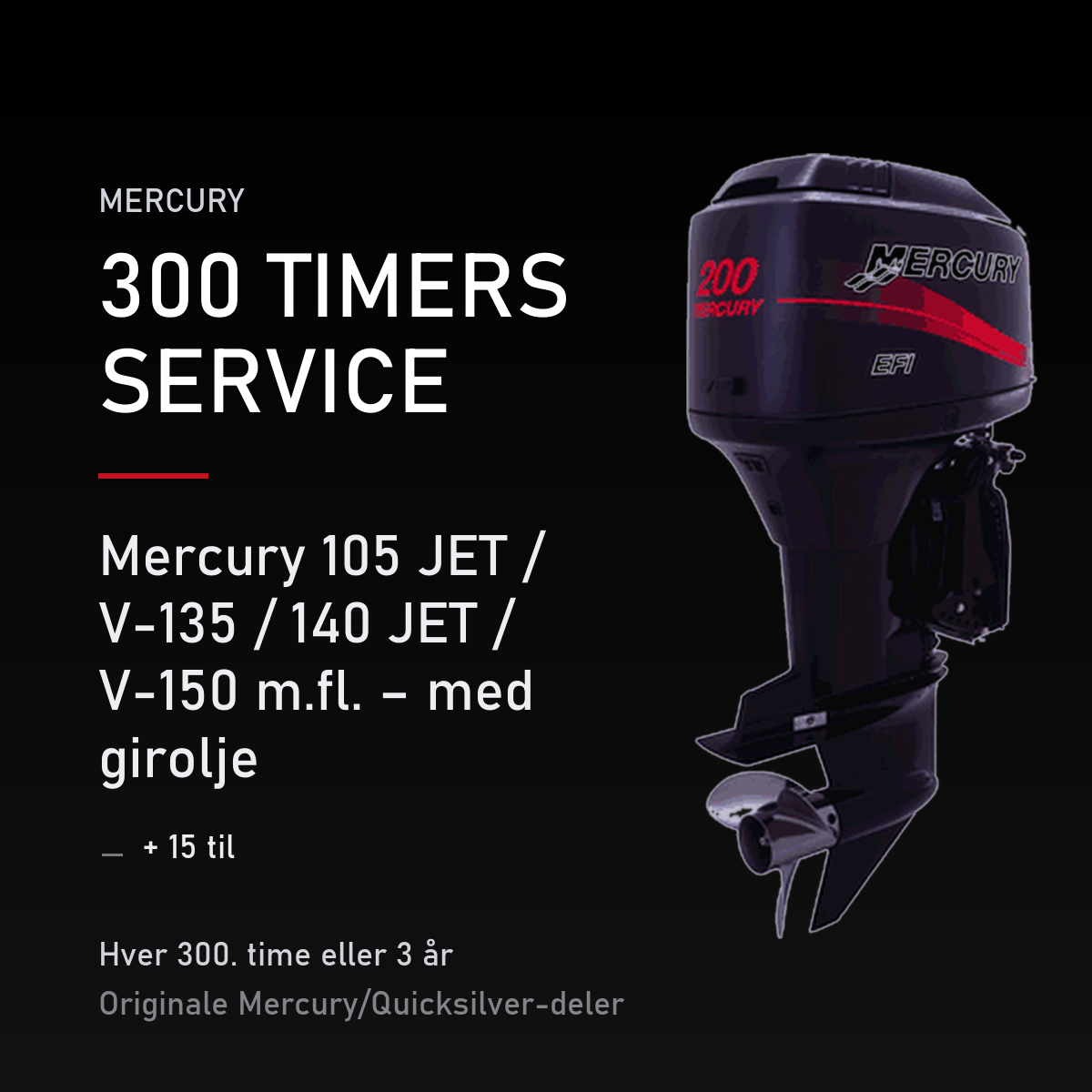 Mercury 2-takt servicekit 300 timer – 105 JET / V-135 / 140 JET / V-150 m.fl. – med girolj – servicekit