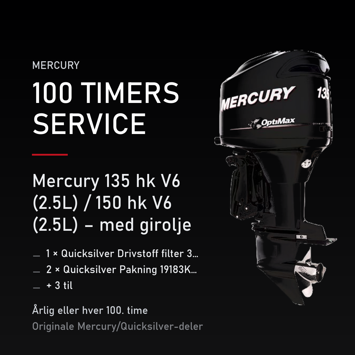 Mercury Optimax servicekit 100 timer – 135 hk V6 (2.5L) / 150 hk V6 (2.5L) – med girolje – servicekit