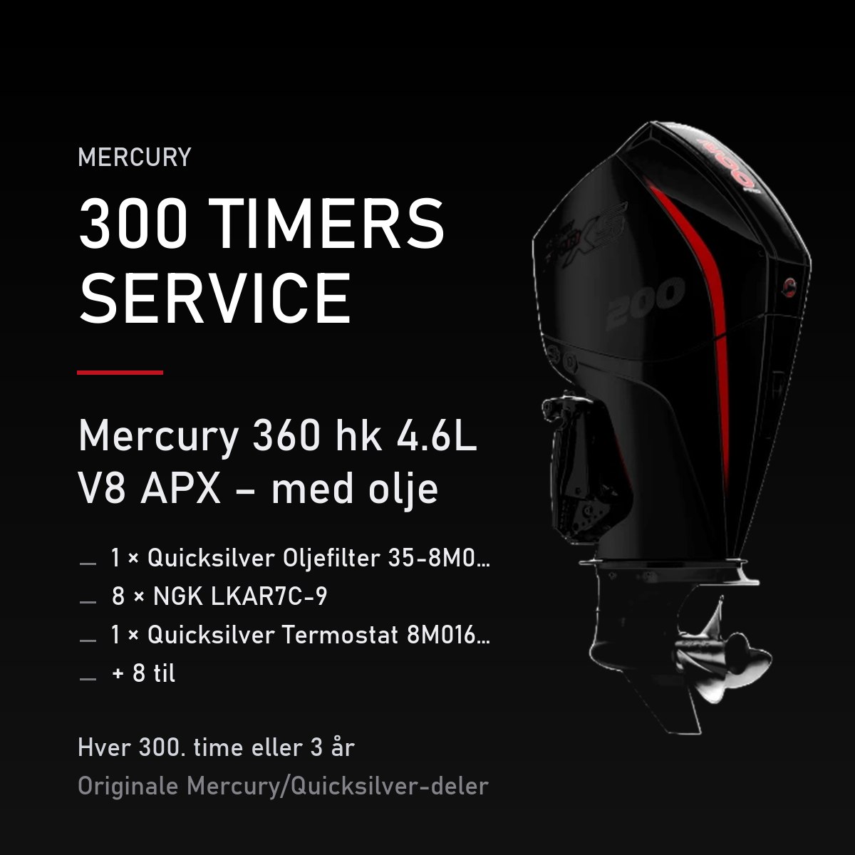 Mercury servicekit 300 timer – 360 hk 4.6L V8 APX – med olje – servicekit
